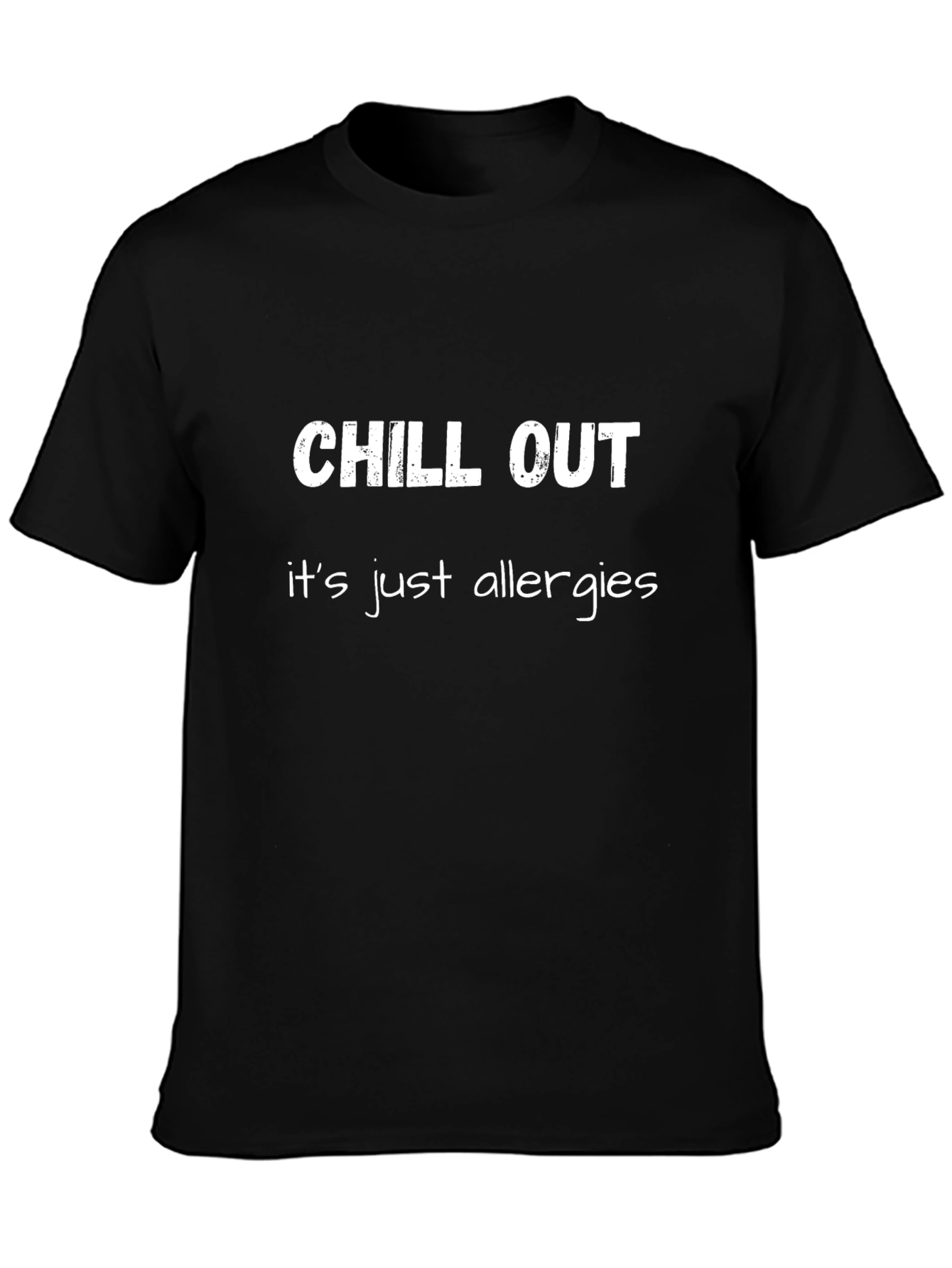 Chill Out Allergy Humor T-Shirt