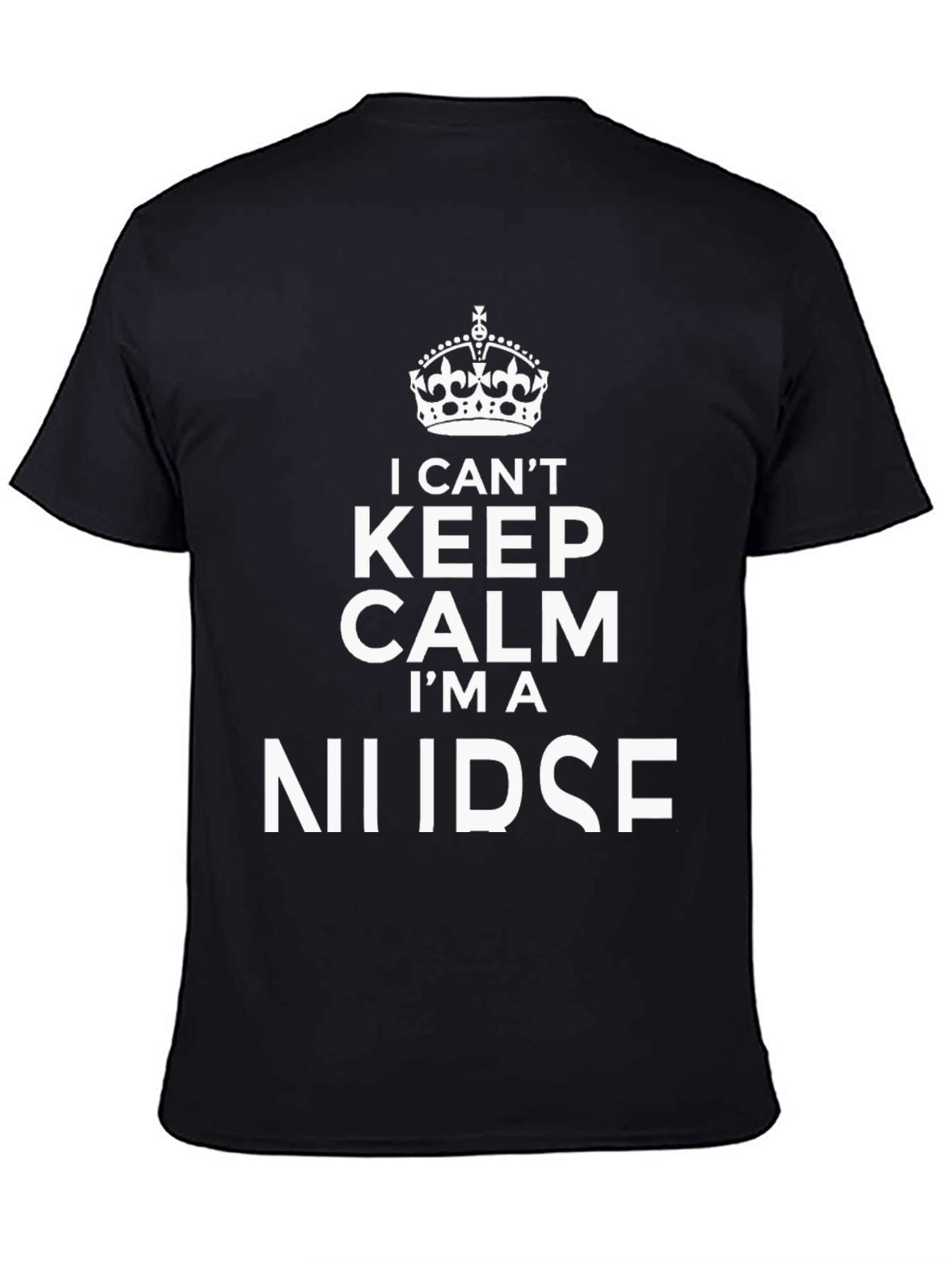 I Cant Keep Calm Im A Nurse T-Shirt