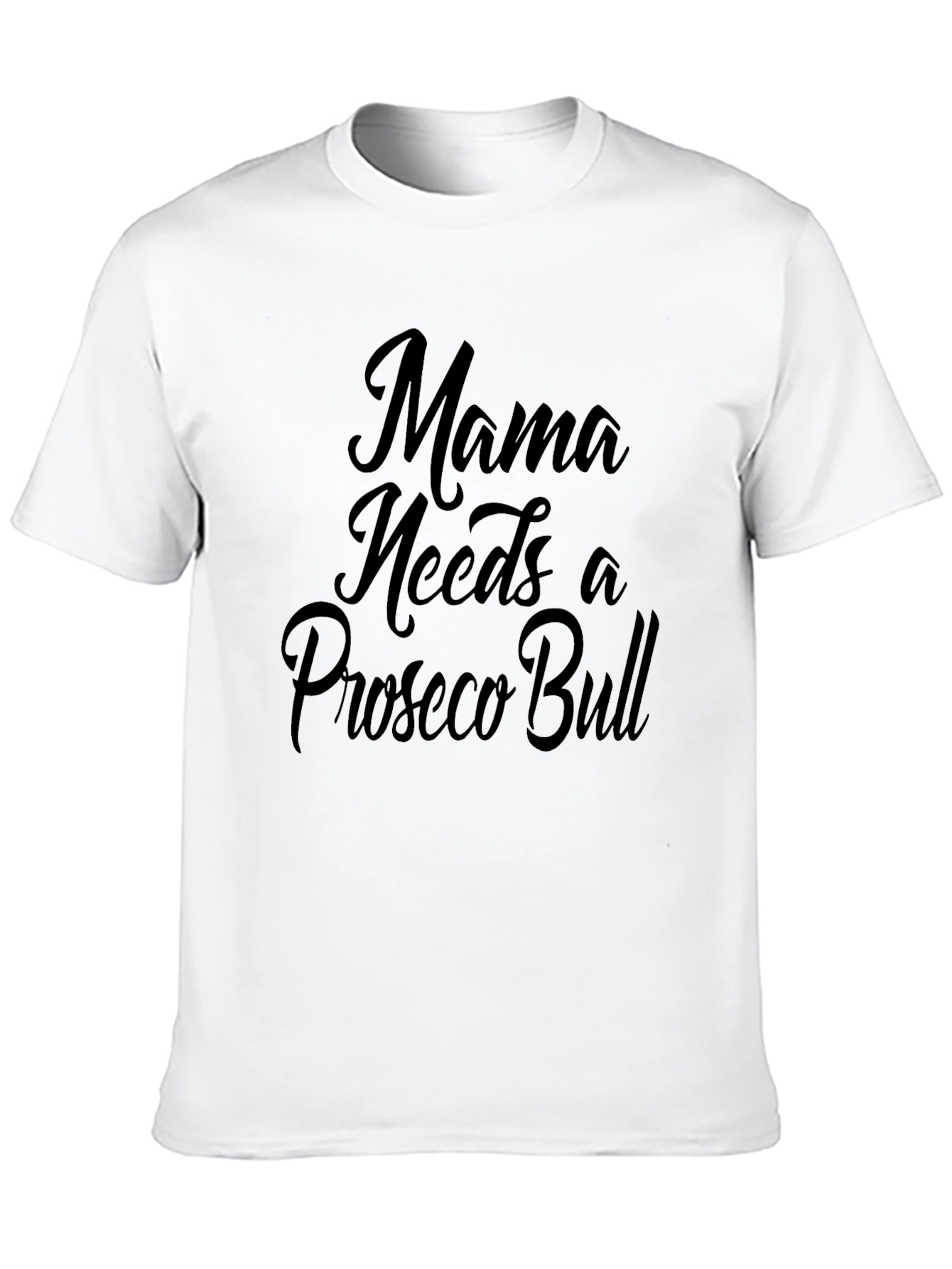 Mama Needs a Prosecco Bull Graphic T-Shirt