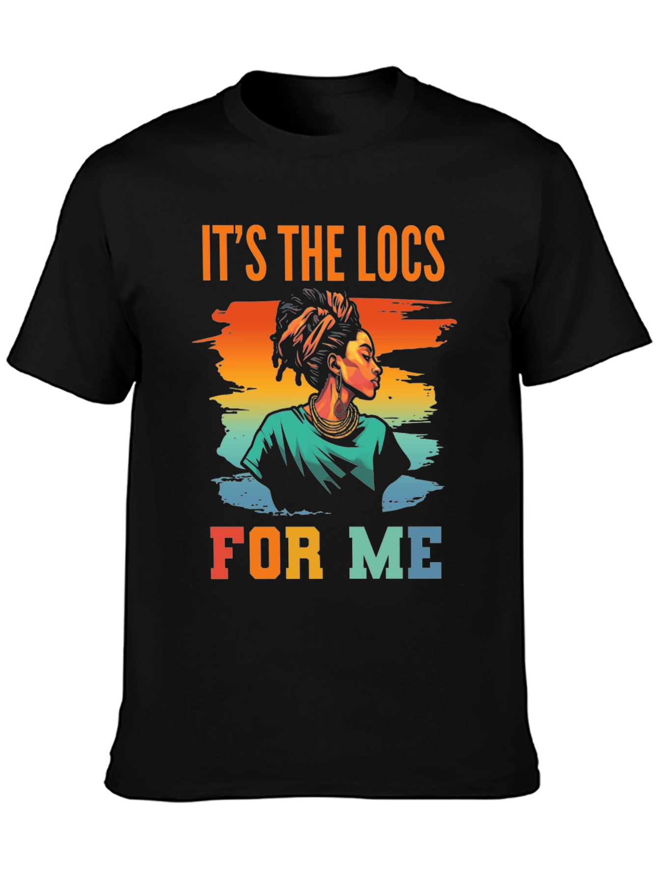 Its The Locs For Me T-Shirt