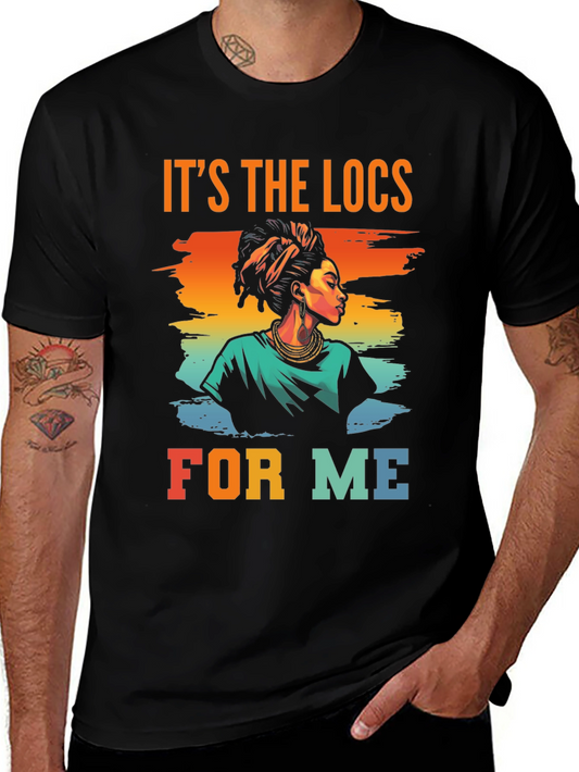 Its The Locs For Me T-Shirt