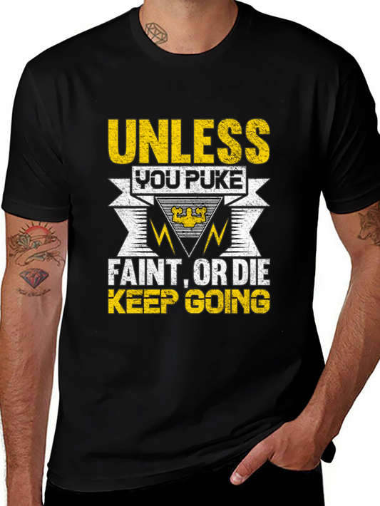 Unless You Puke Faint Or Die Keep Going Graphic T-Shirt