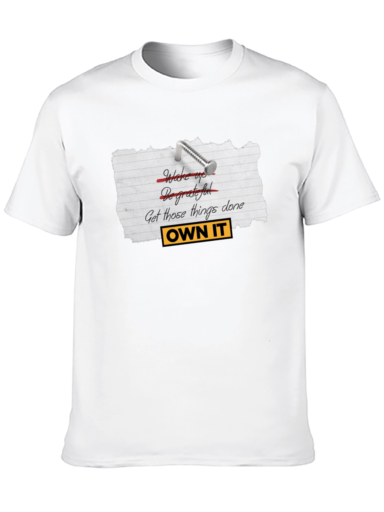 Own It T-Shirt - Motivational Graphic Tee
