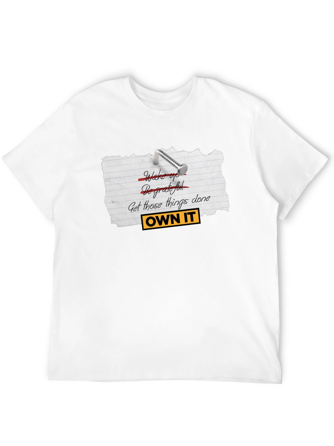 Own It T-Shirt - Motivational Graphic Tee