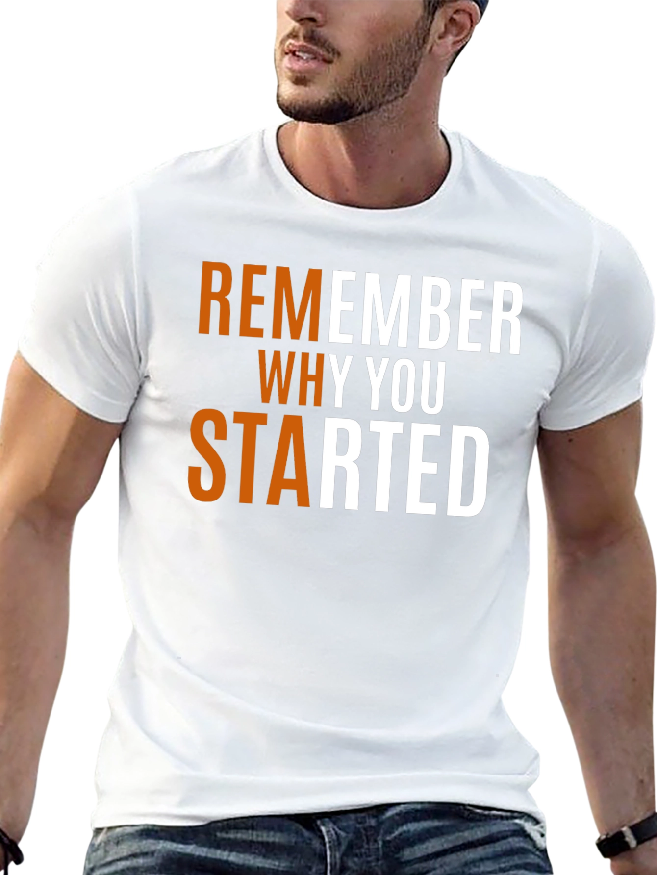 Motivational Remember Why You Started T-Shirt