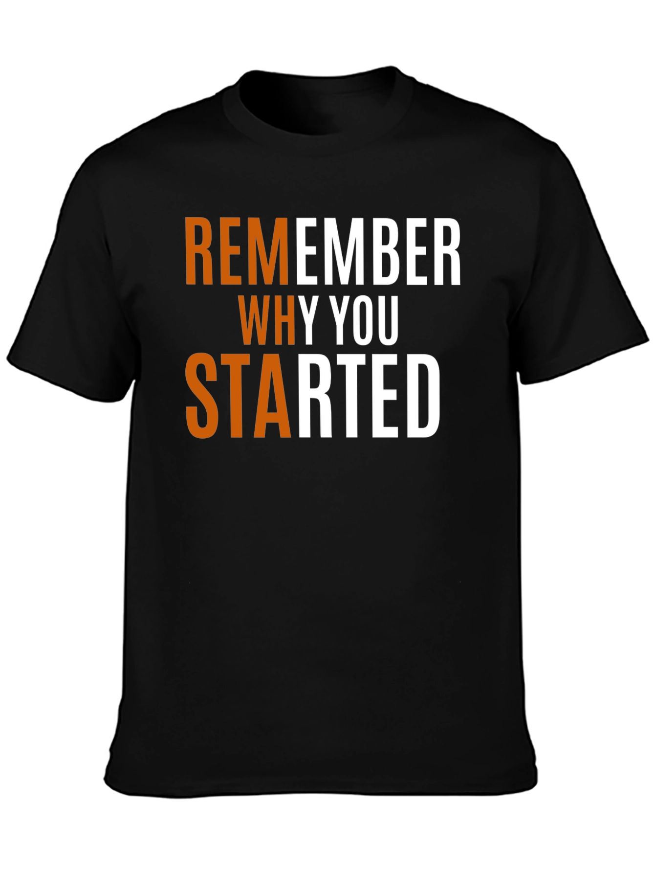 Motivational Remember Why You Started T-Shirt