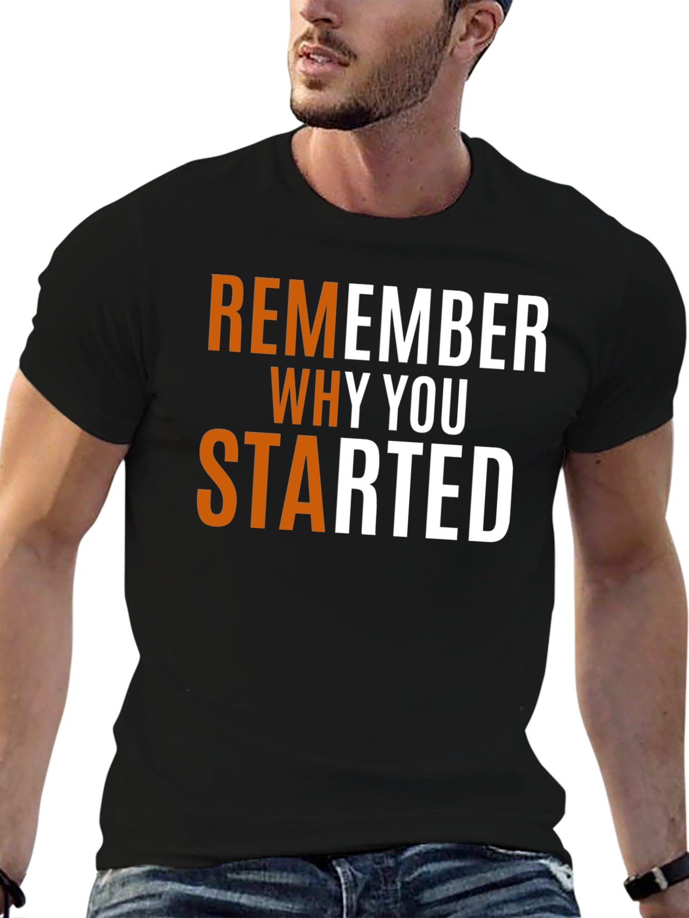 Motivational Remember Why You Started T-Shirt