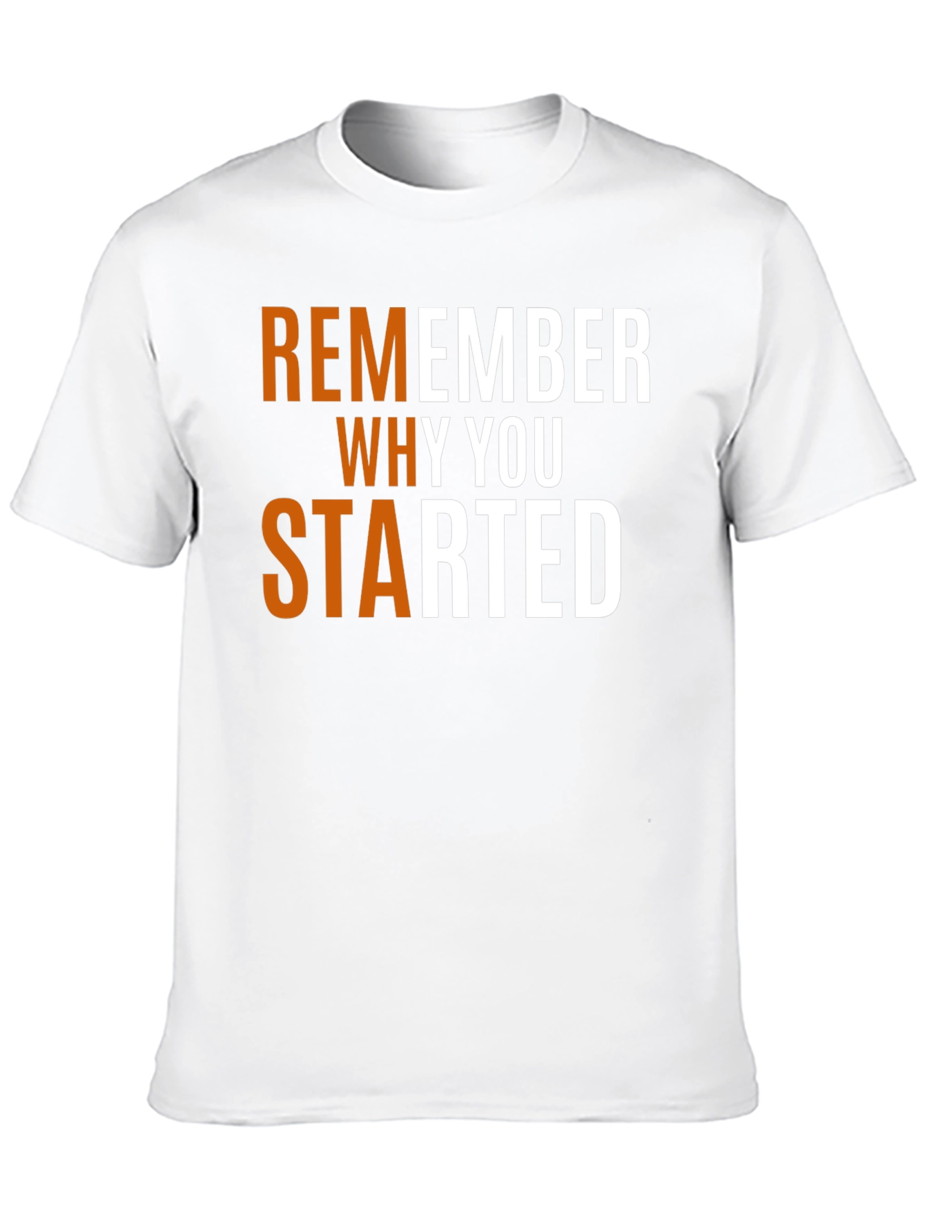 Motivational Remember Why You Started T-Shirt