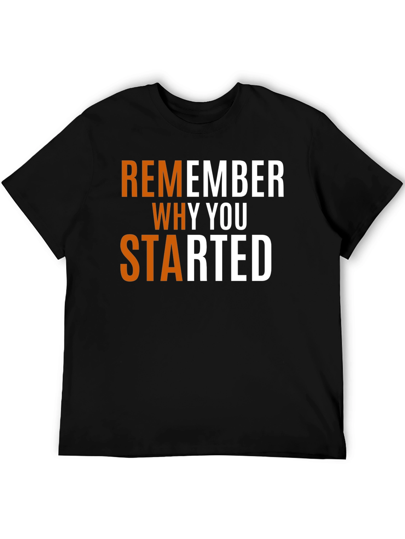 Motivational Remember Why You Started T-Shirt