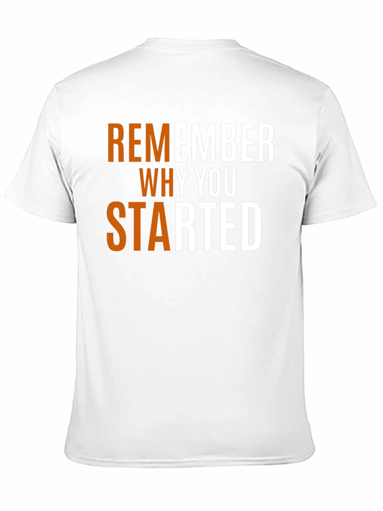 Motivational Remember Why You Started T-Shirt