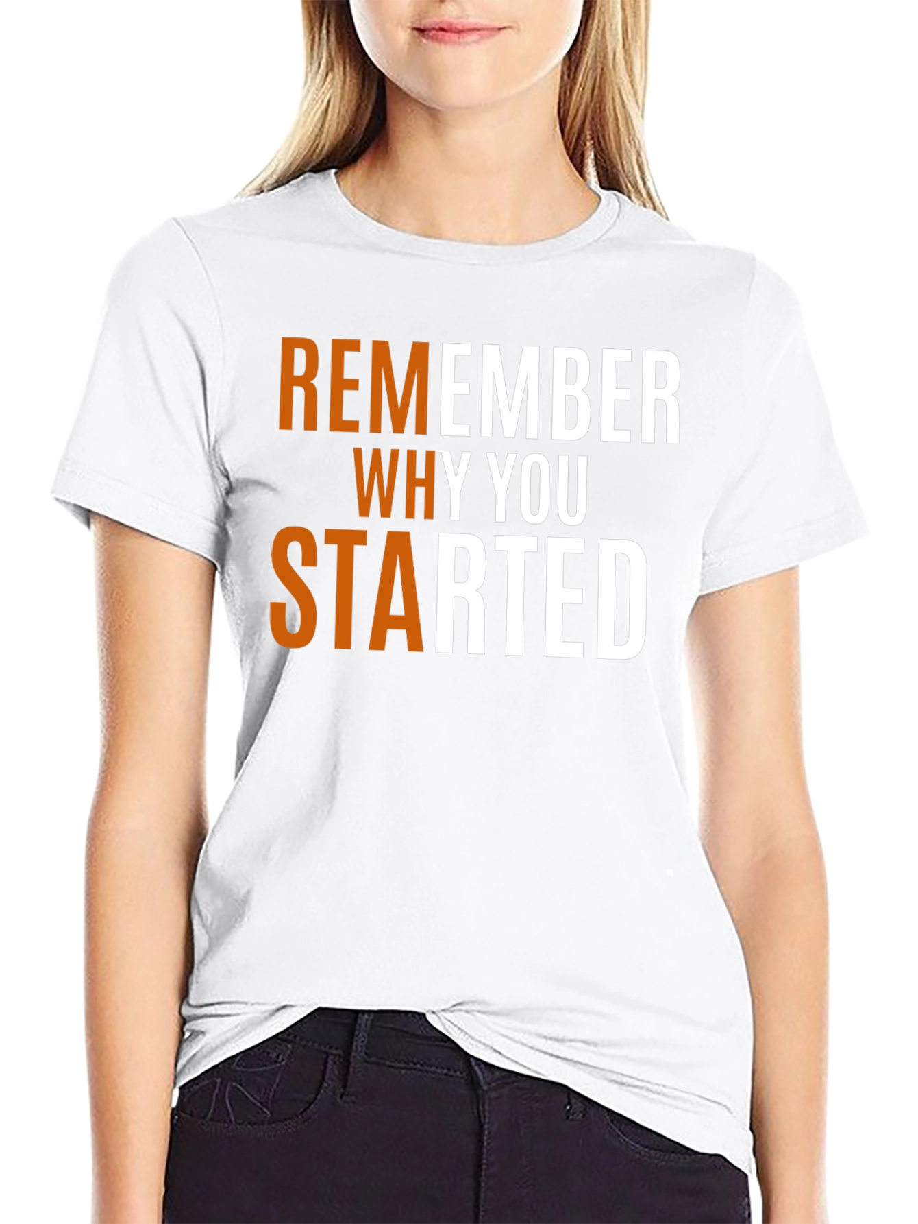 Motivational Remember Why You Started T-Shirt