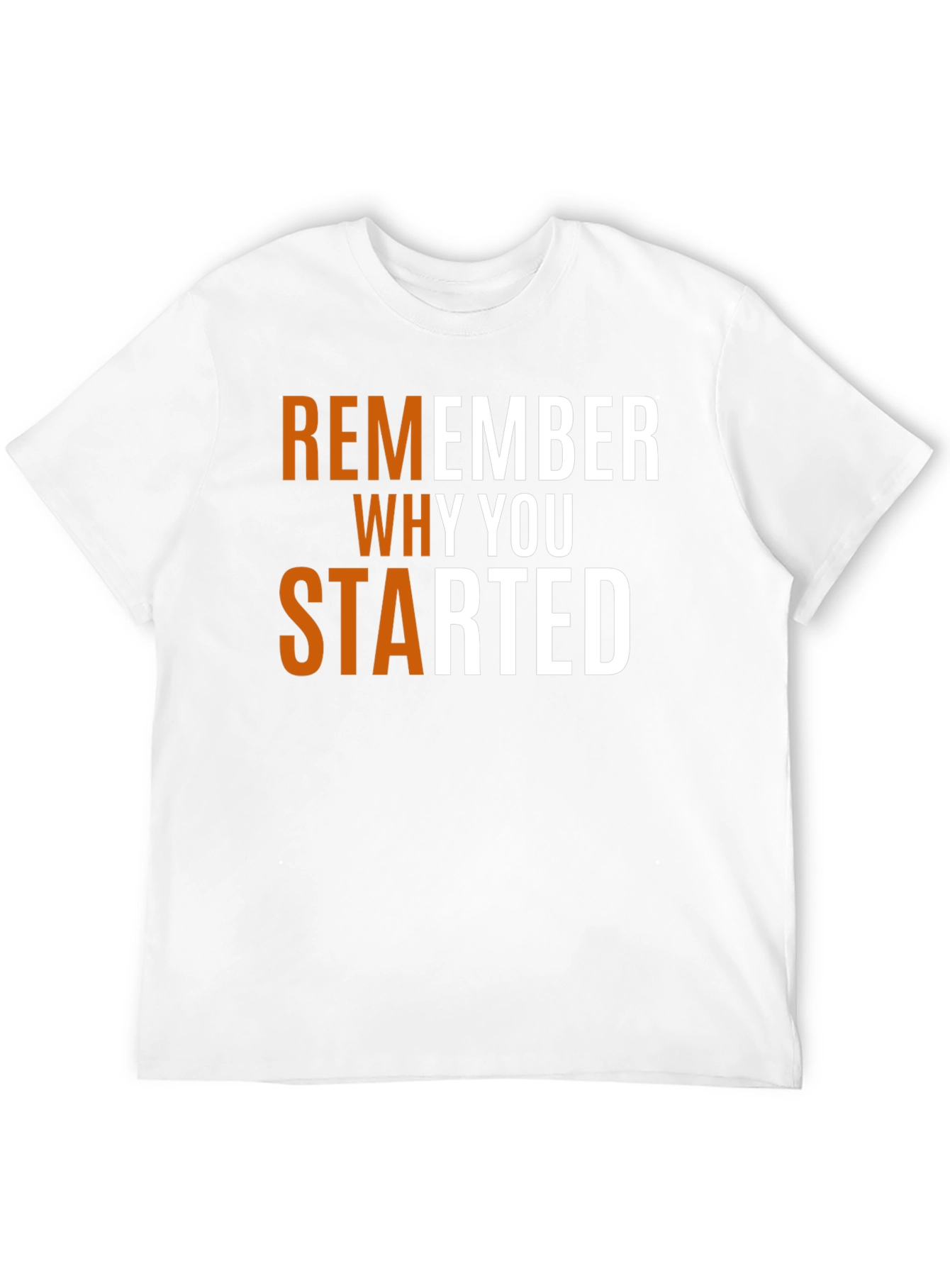 Motivational Remember Why You Started T-Shirt