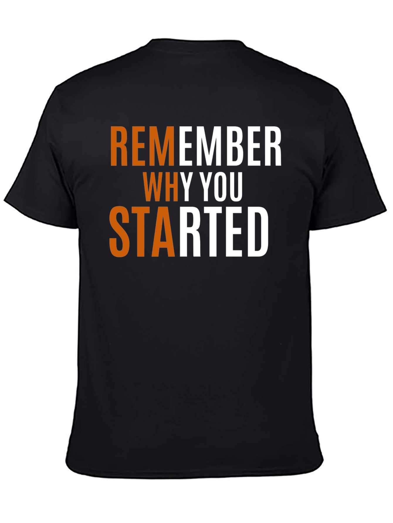 Motivational Remember Why You Started T-Shirt