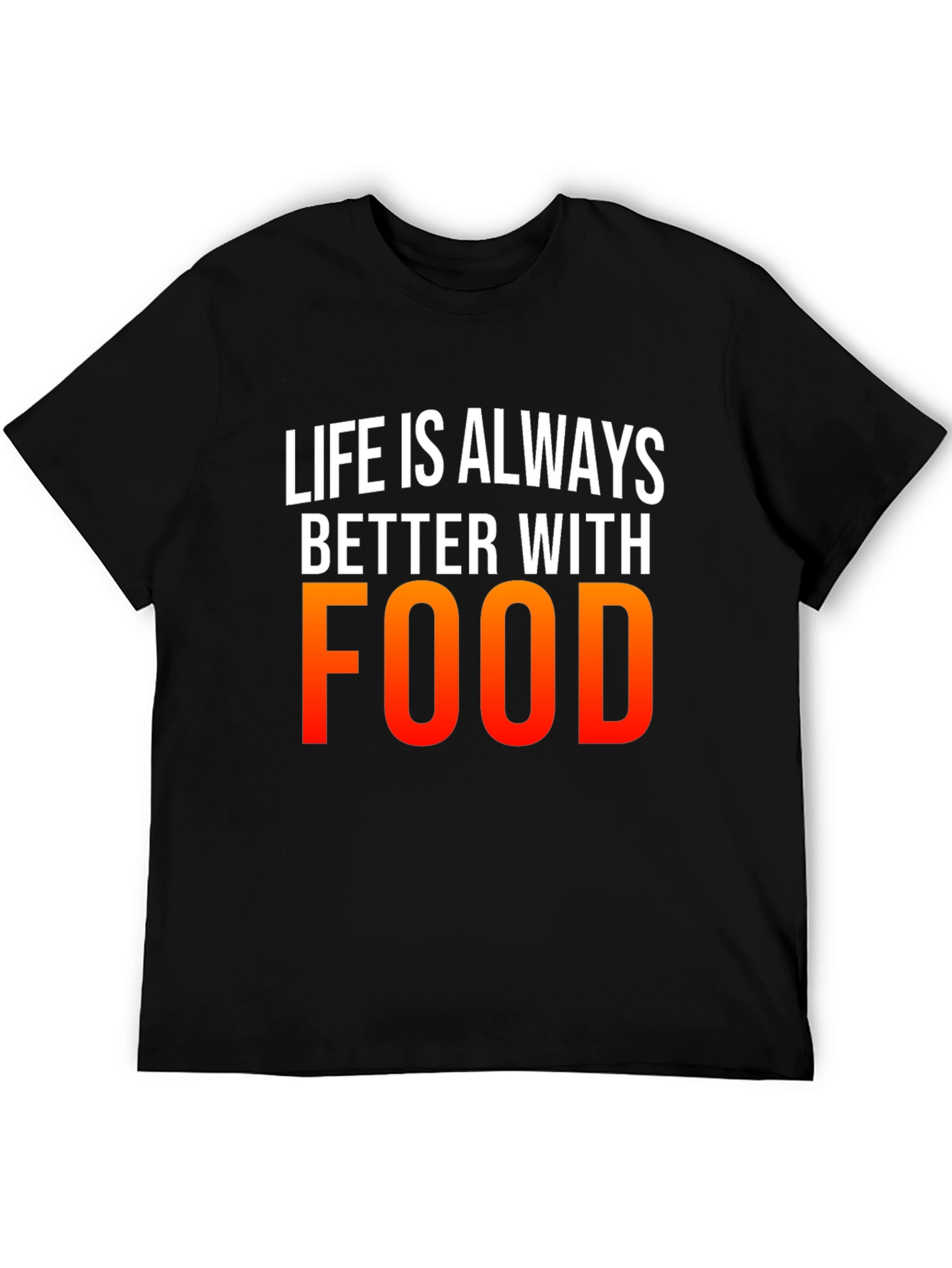Life is Always Better with Food Graphic Tee