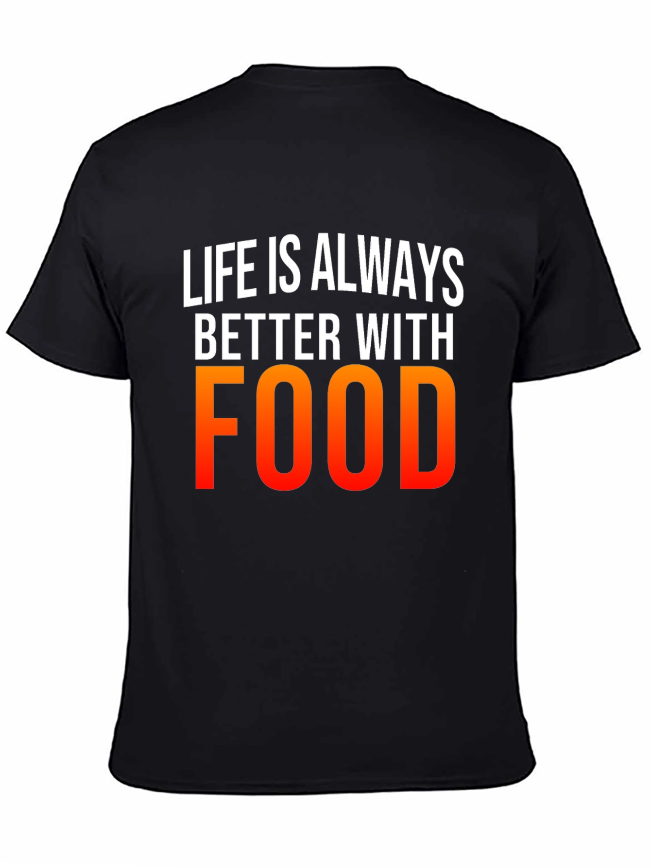 Life is Always Better with Food Graphic Tee