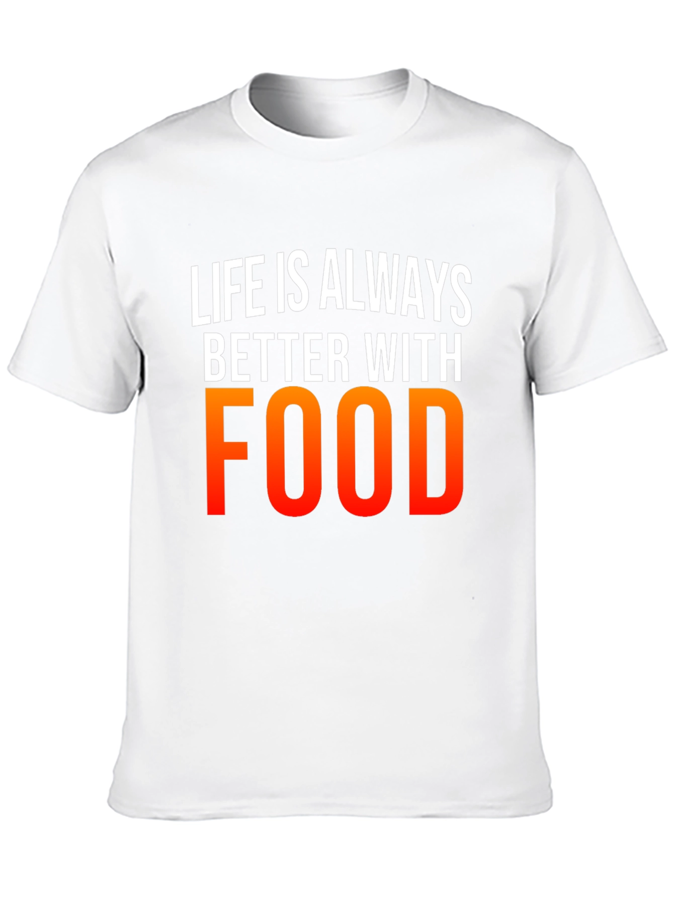 Life is Always Better with Food Graphic Tee