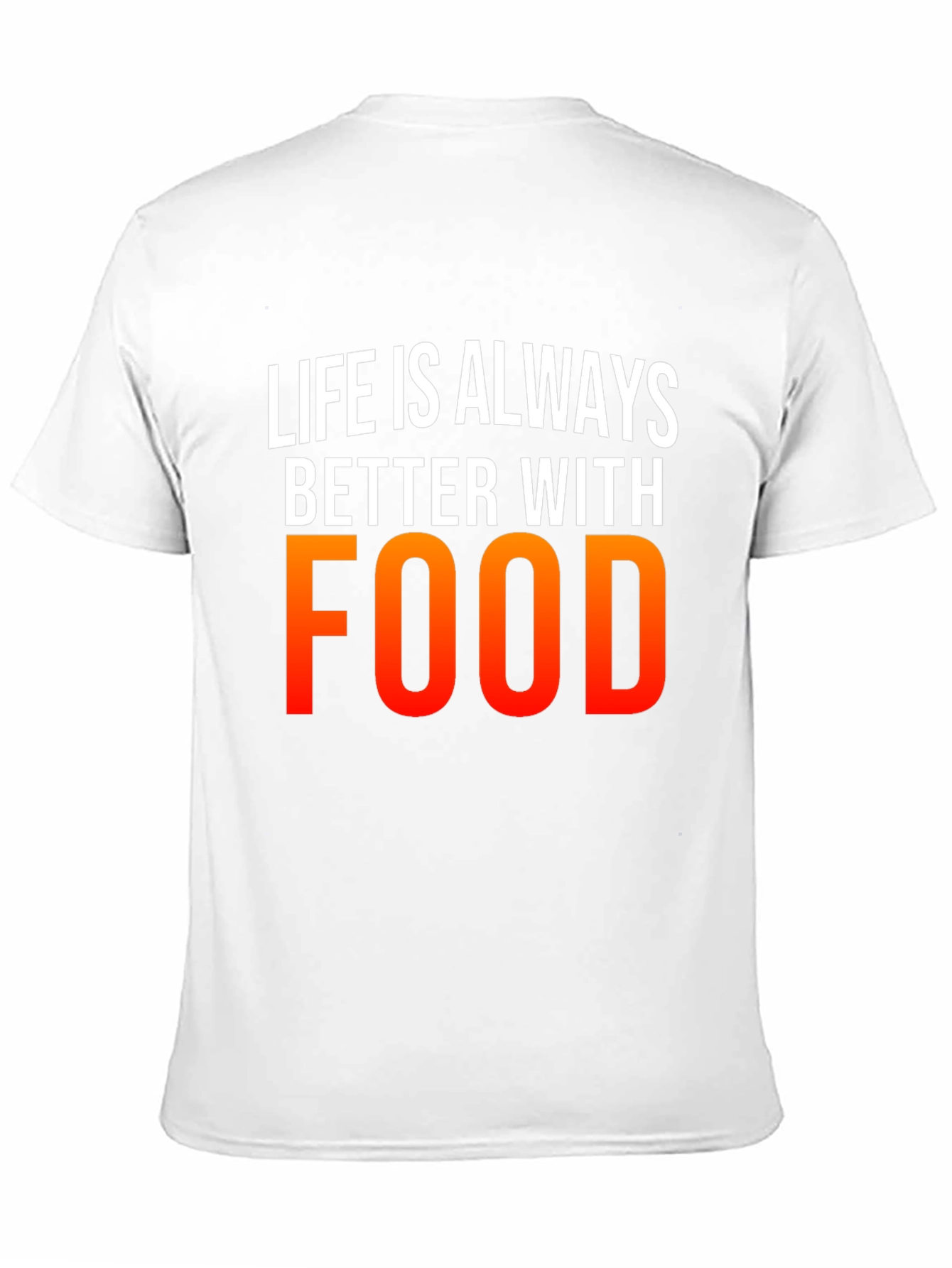 Life is Always Better with Food Graphic Tee