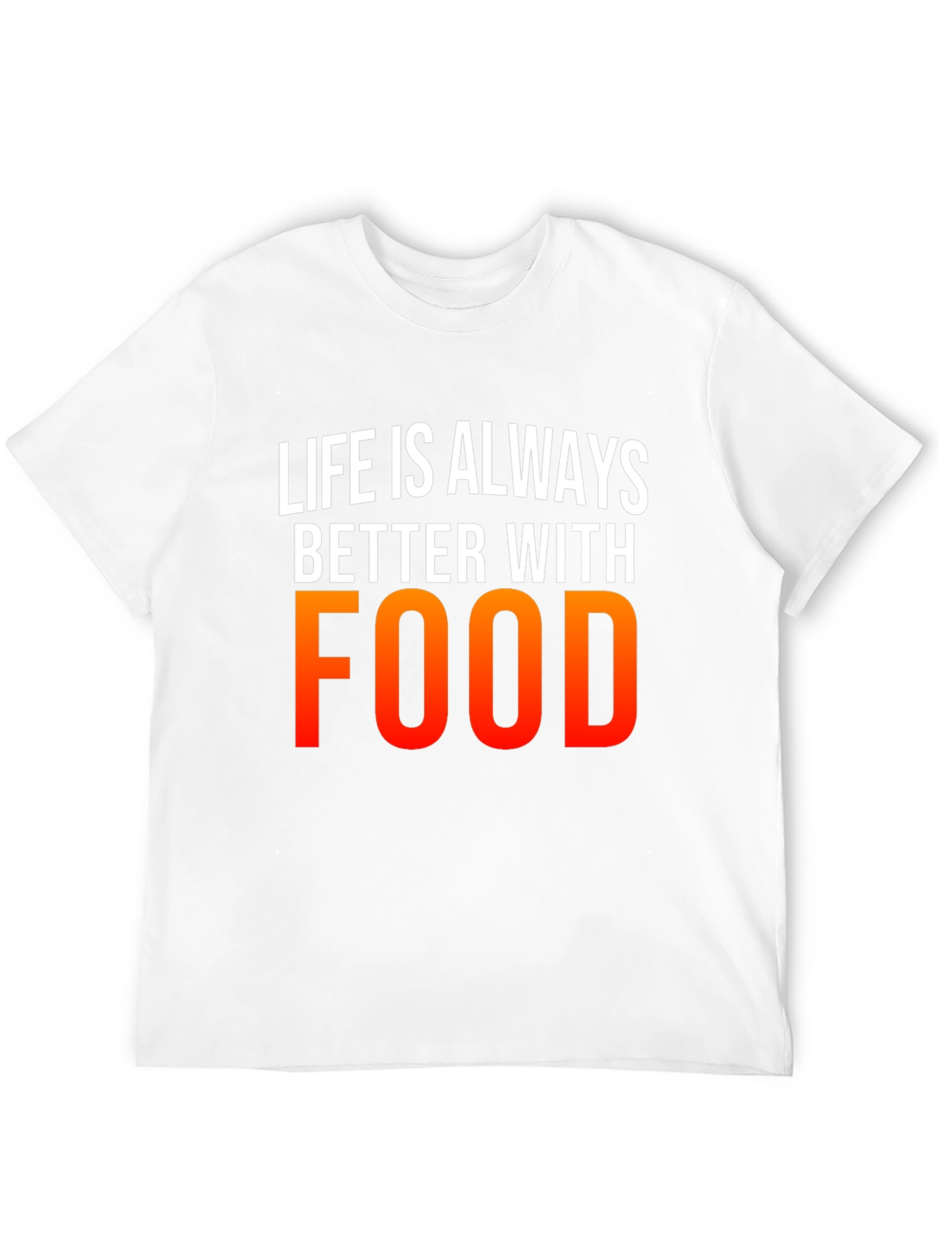 Life is Always Better with Food Graphic Tee