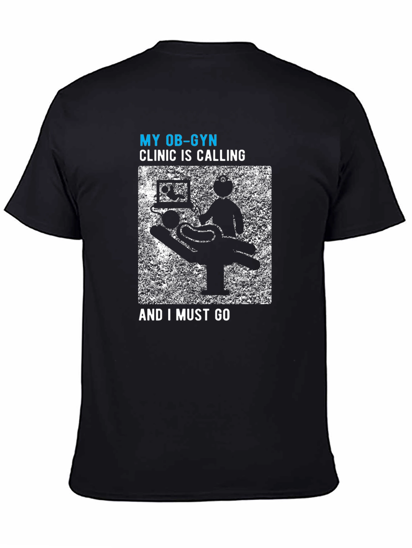 My OB-GYN Clinic Is Calling Mens Tee