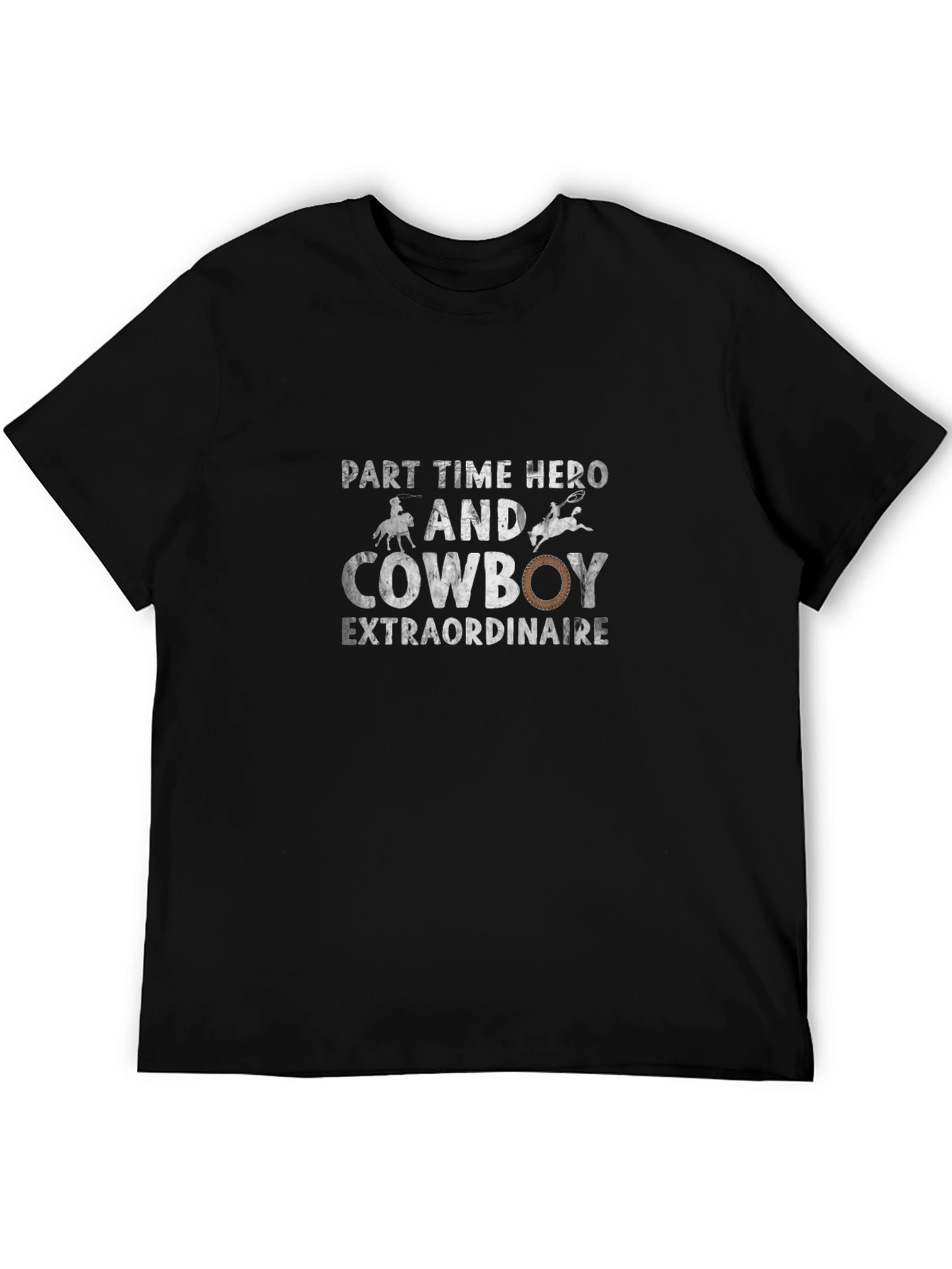 Part-Time Hero Cowboy Extraordinaire T-Shirt