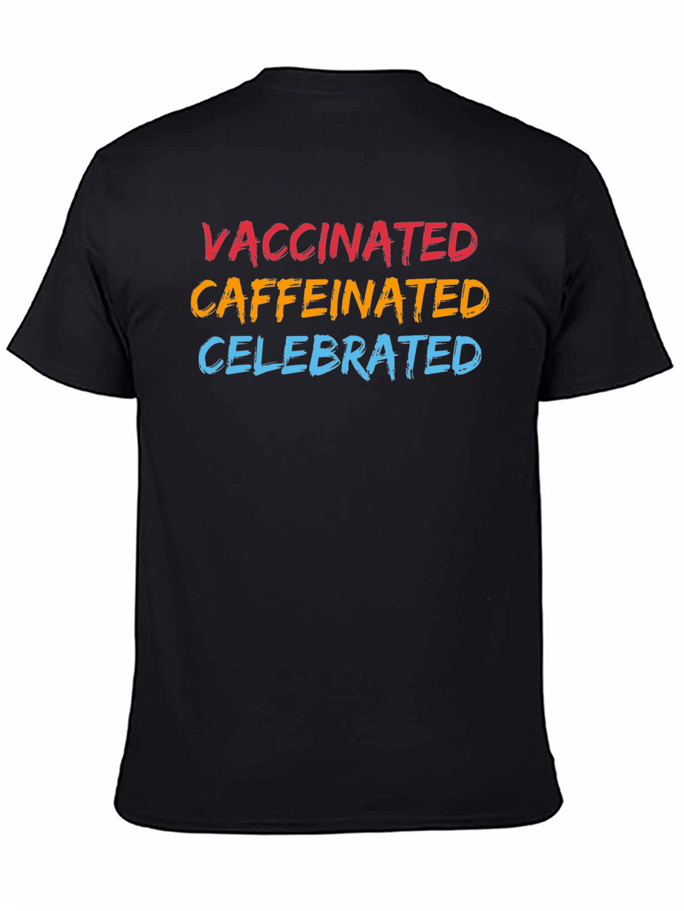 Vaccinated Caffeinated Celebrated Graphic T-Shirt