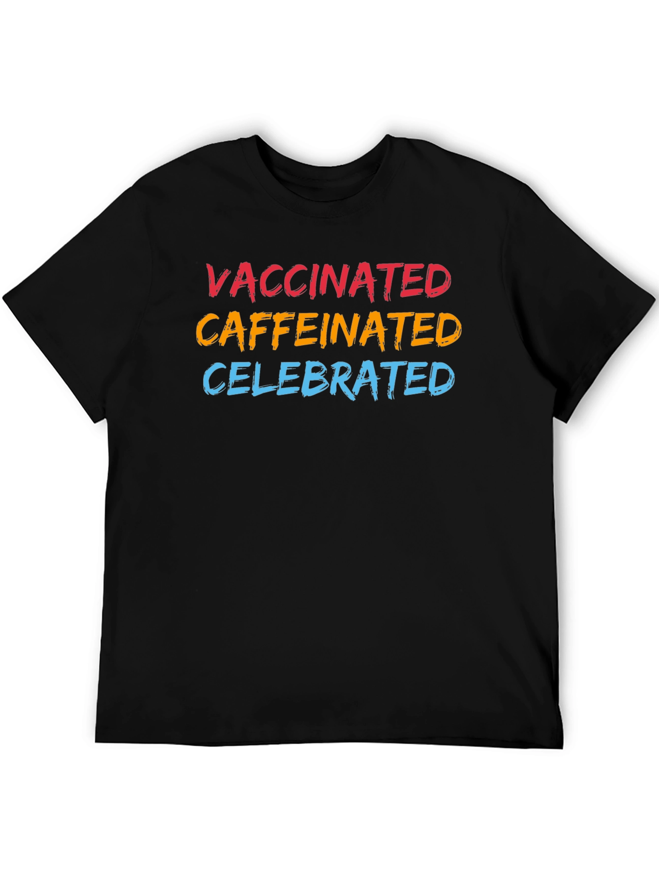 Vaccinated Caffeinated Celebrated Graphic T-Shirt