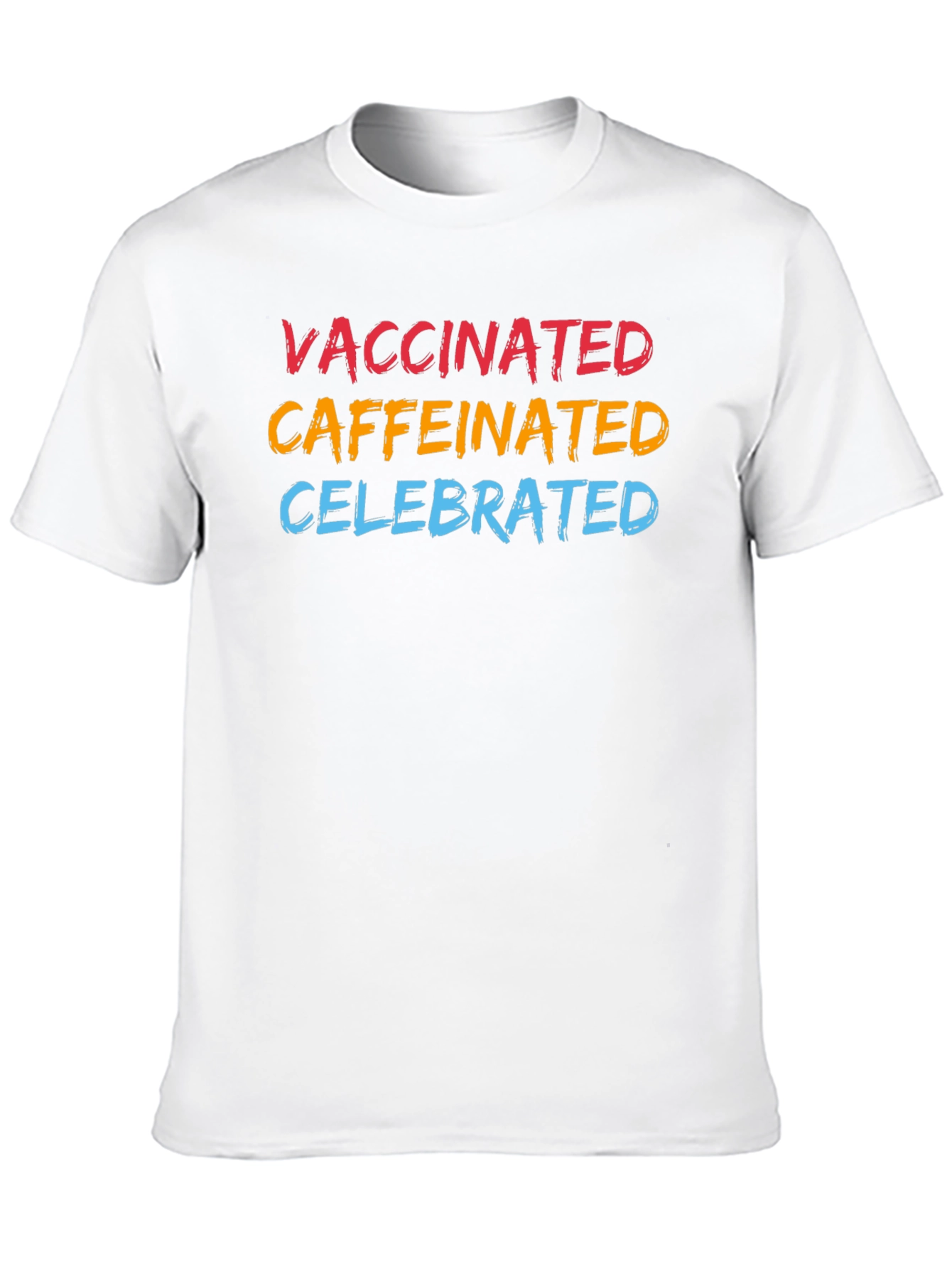 Vaccinated Caffeinated Celebrated Graphic T-Shirt