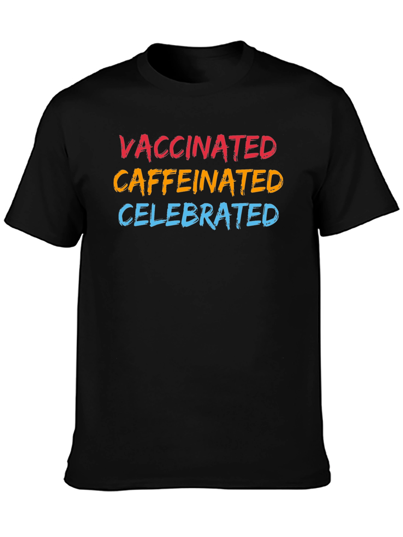 Vaccinated Caffeinated Celebrated Graphic T-Shirt