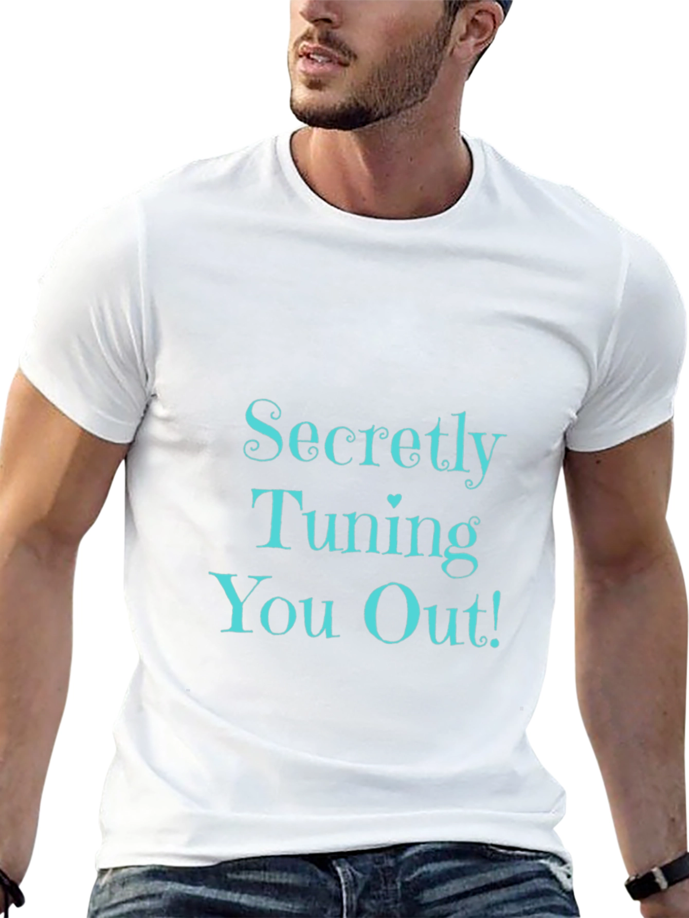 Secretly Tuning You Out! Black T-Shirt