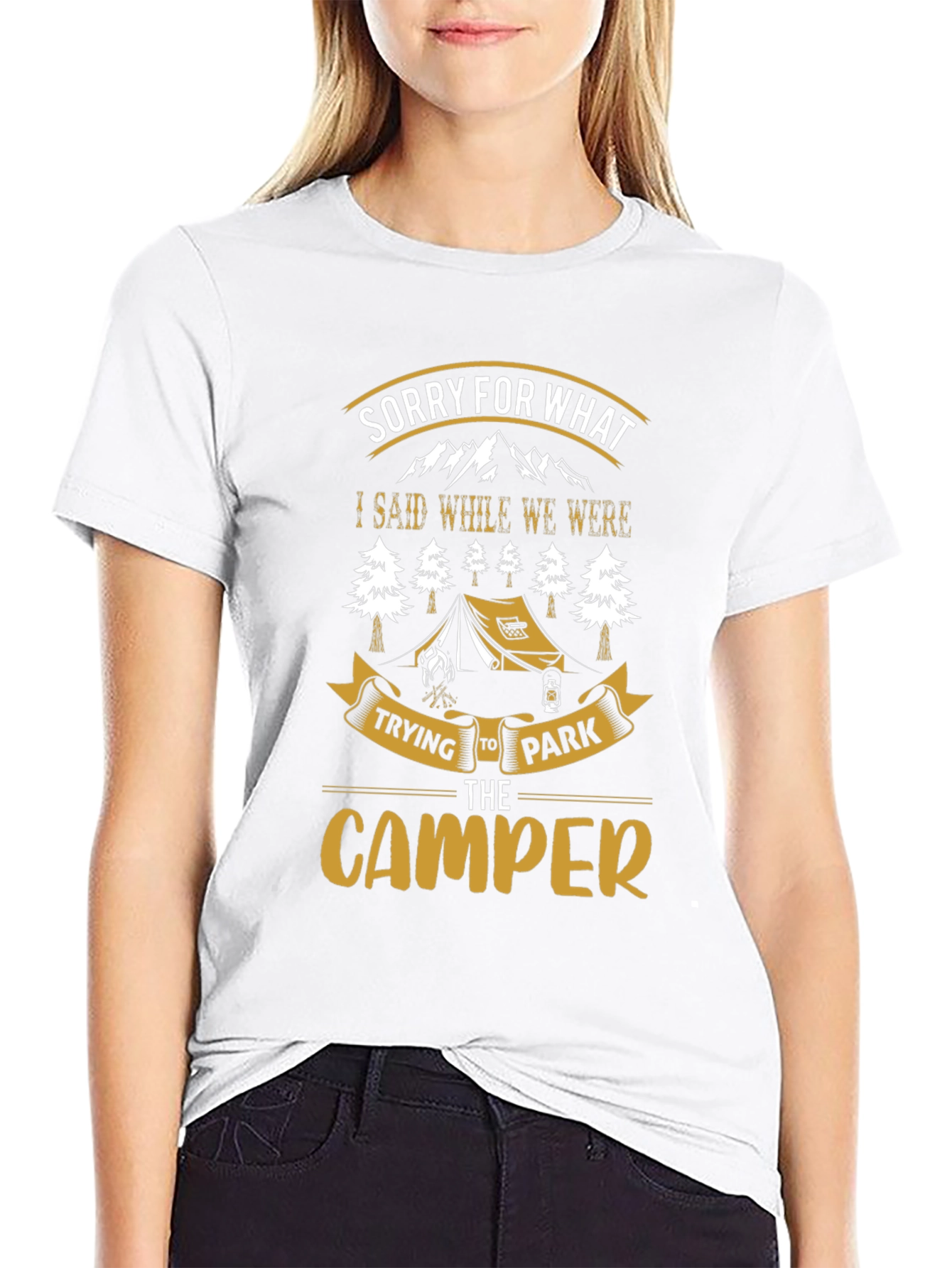 Sorry For What I Said Camping T-Shirt