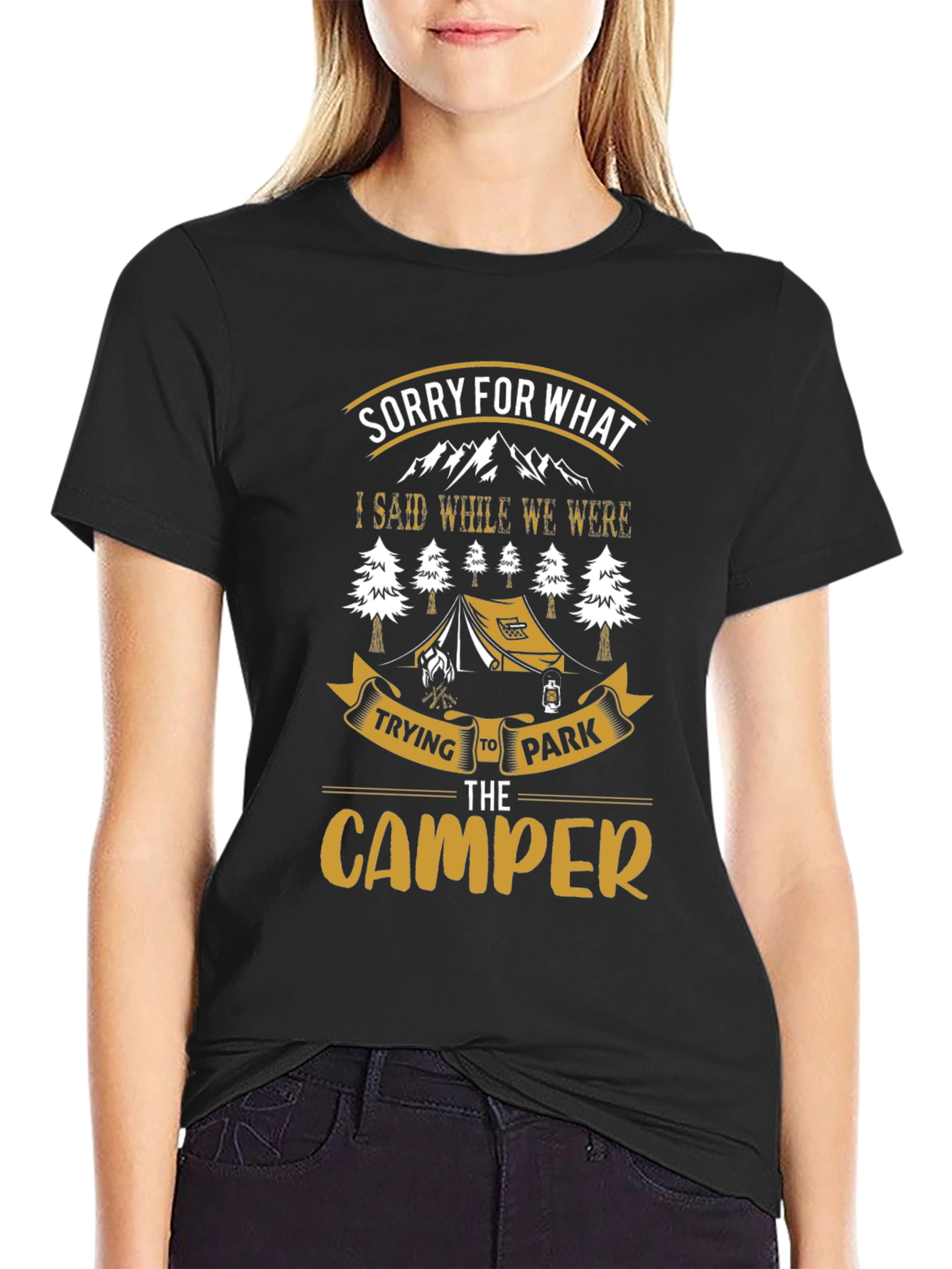 Sorry For What I Said Camping T-Shirt