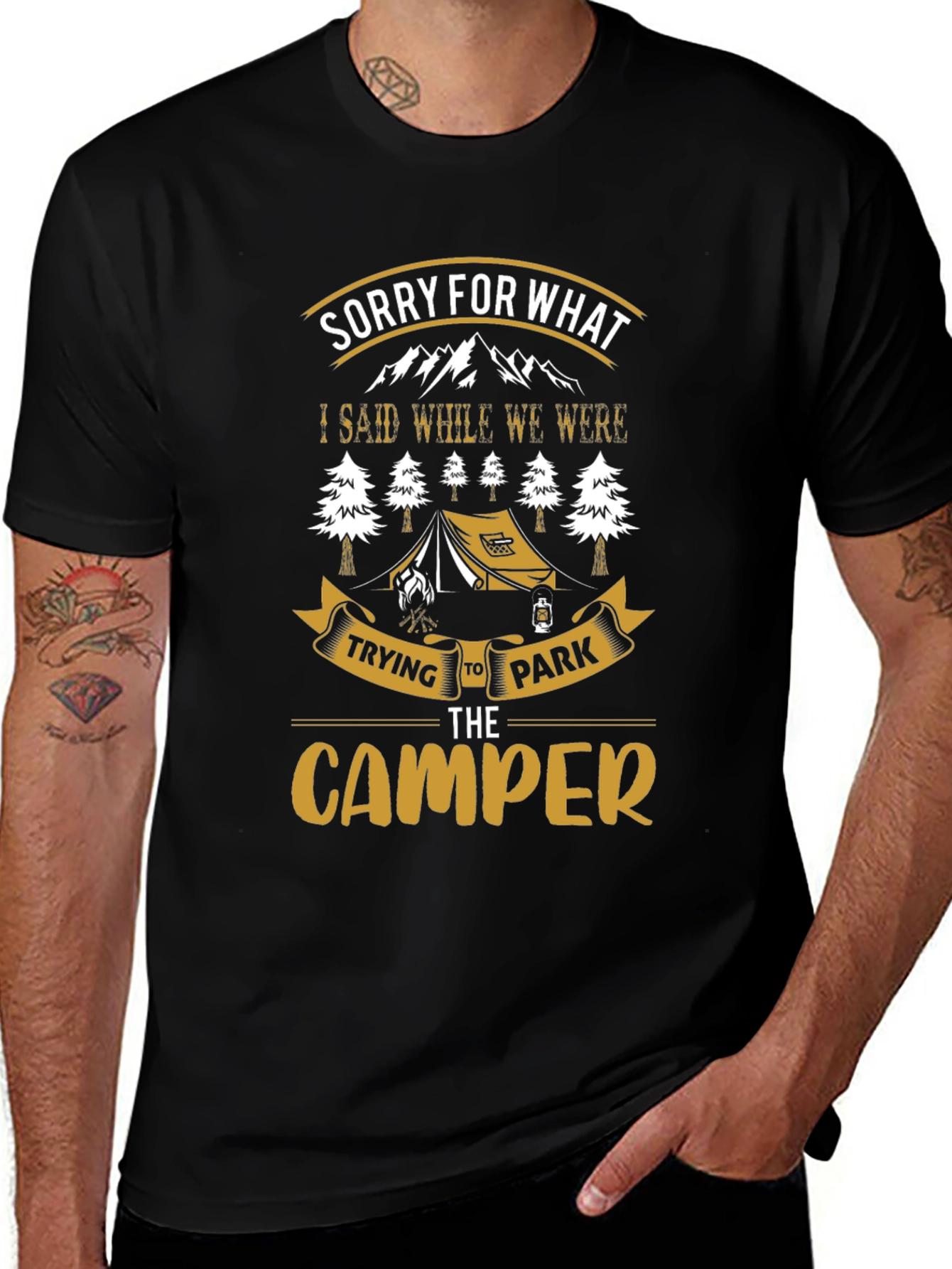 Sorry For What I Said Camping T-Shirt