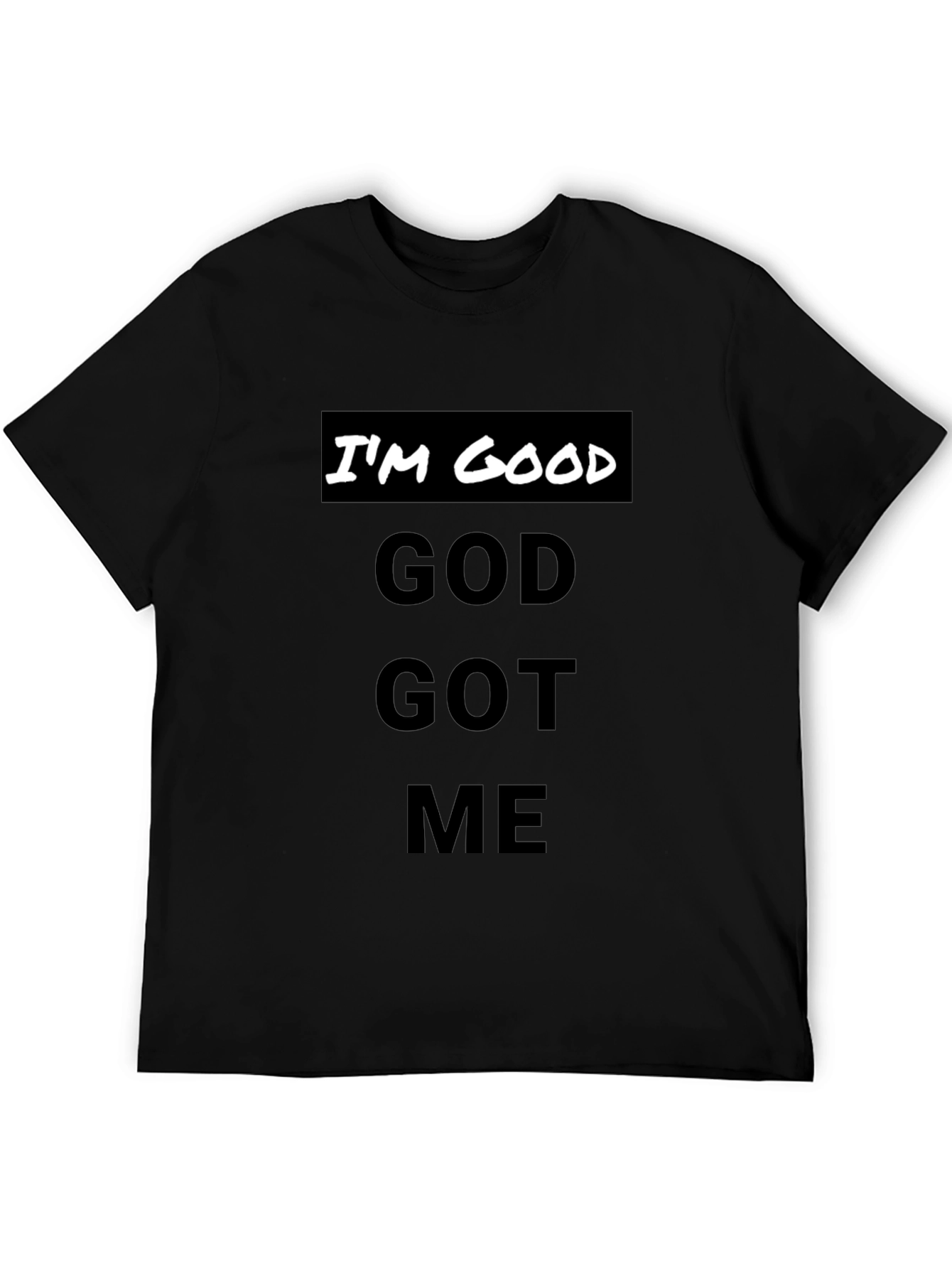 Im Good God Got Me - Black T-Shirt