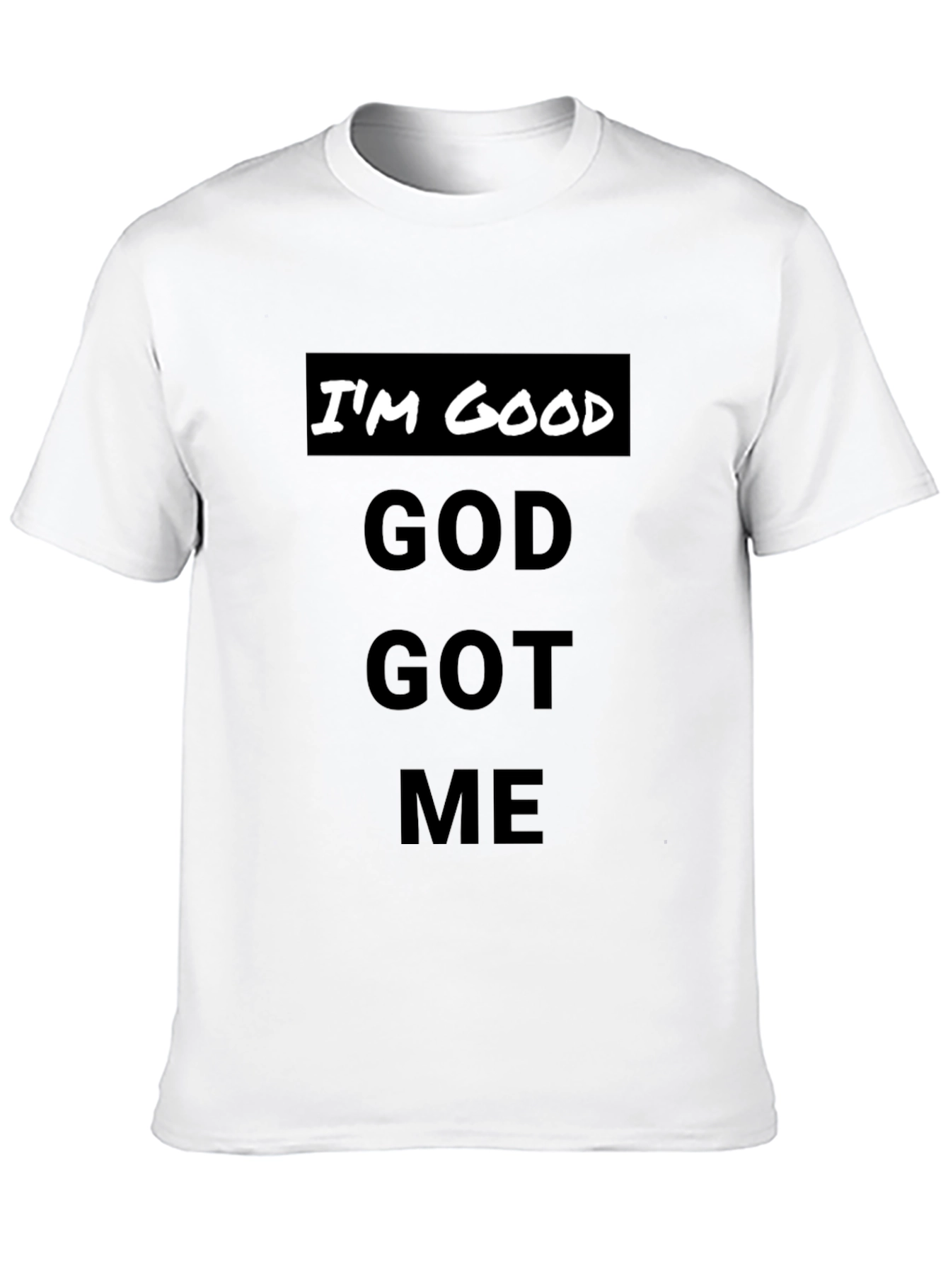 Im Good God Got Me - Black T-Shirt