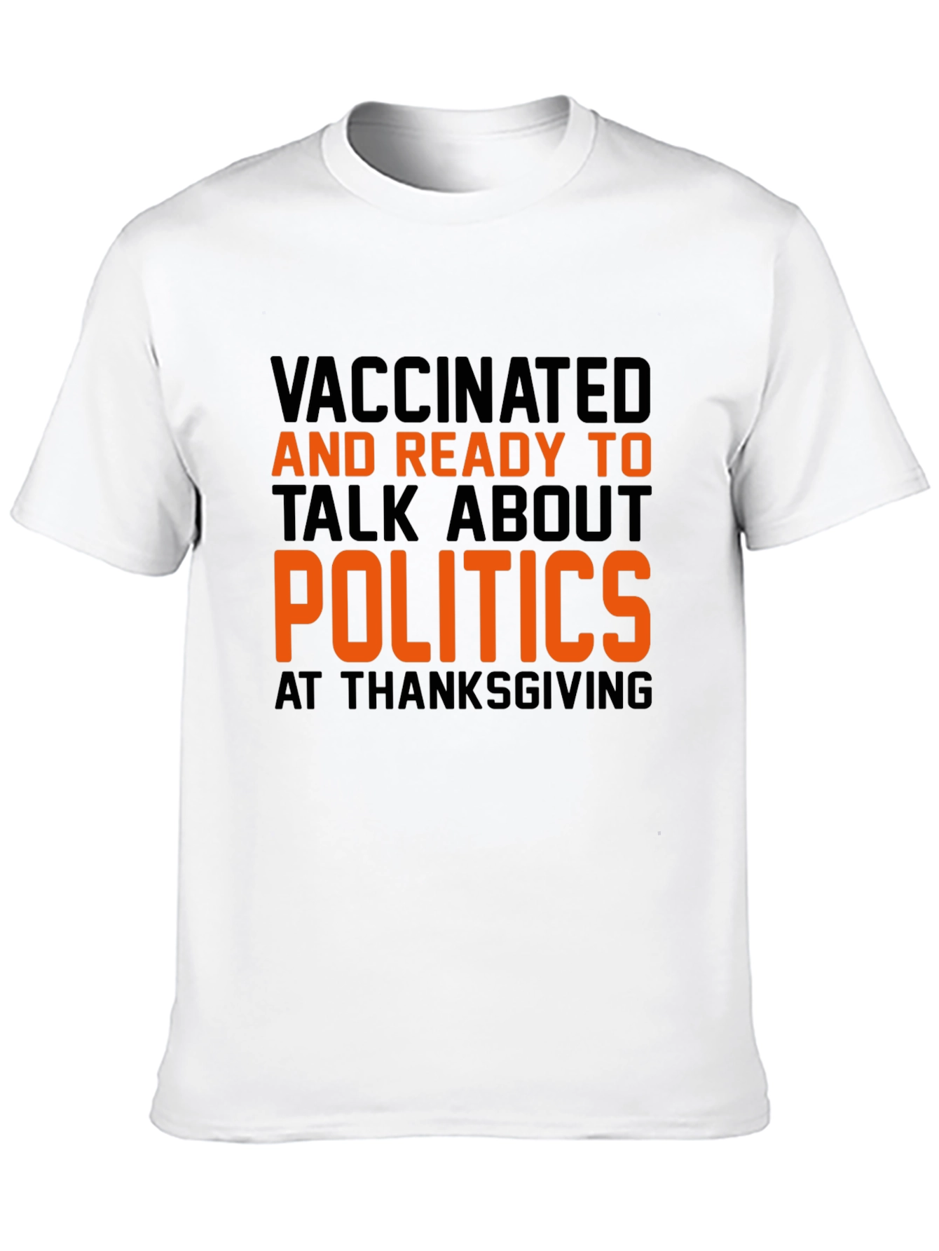 Vaccinated Politics Thanksgiving T-Shirt