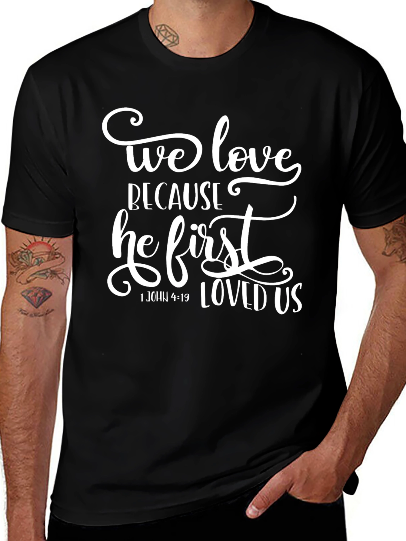 We Love Because He First Loved Us T-Shirt