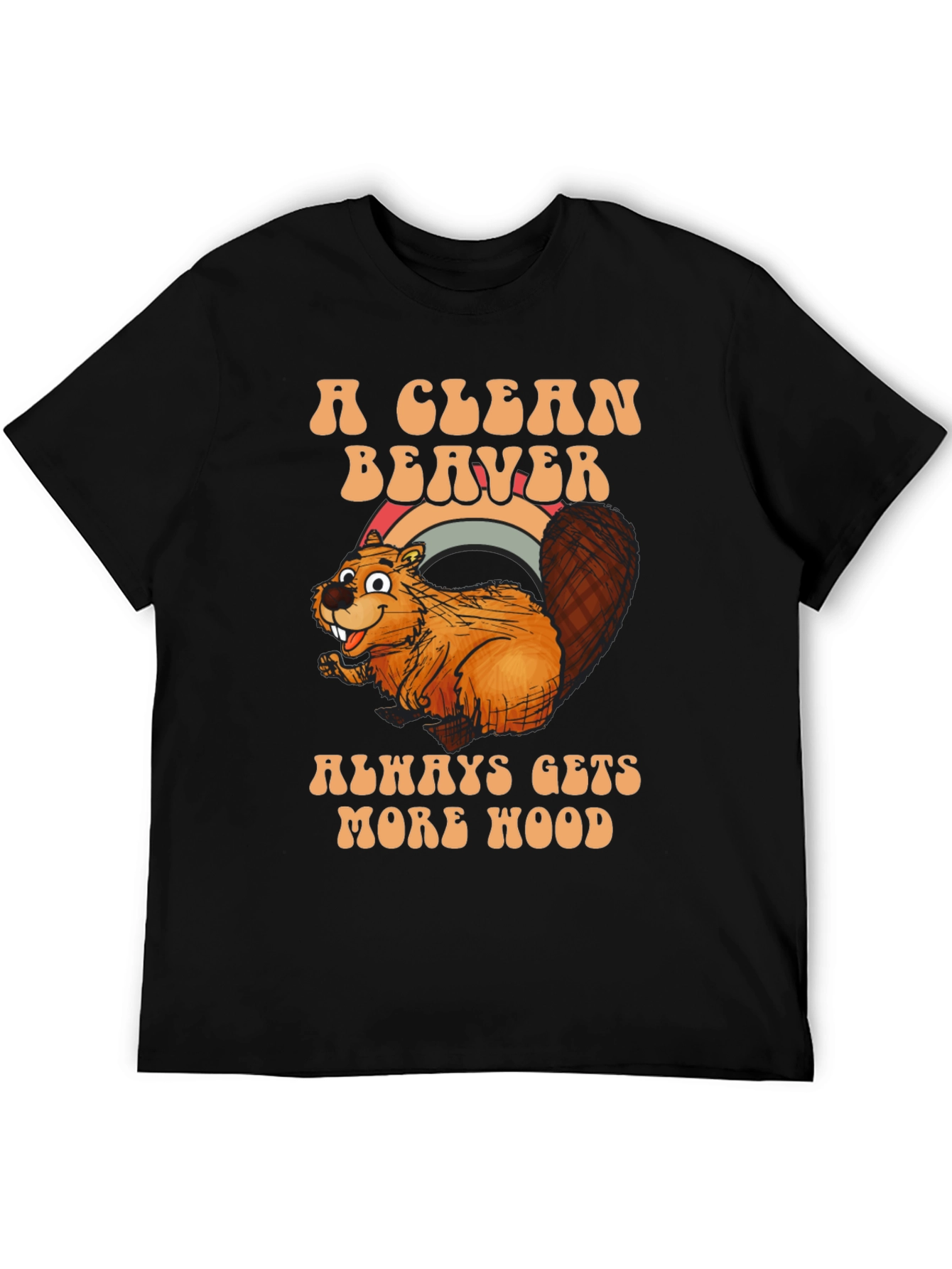 A Clean Beaver Gets More Wood T-Shirt
