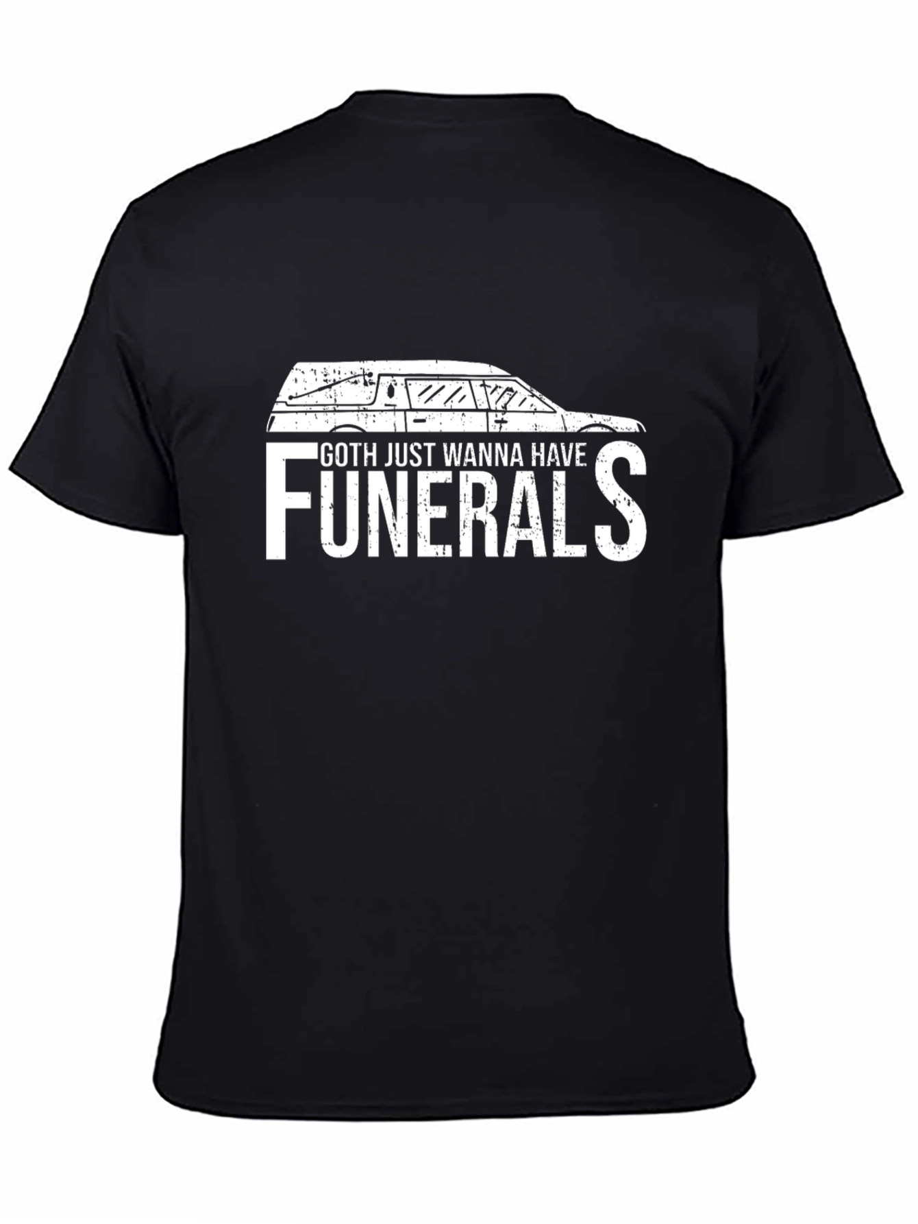 Goth Just Wanna Have Funerals T-Shirt