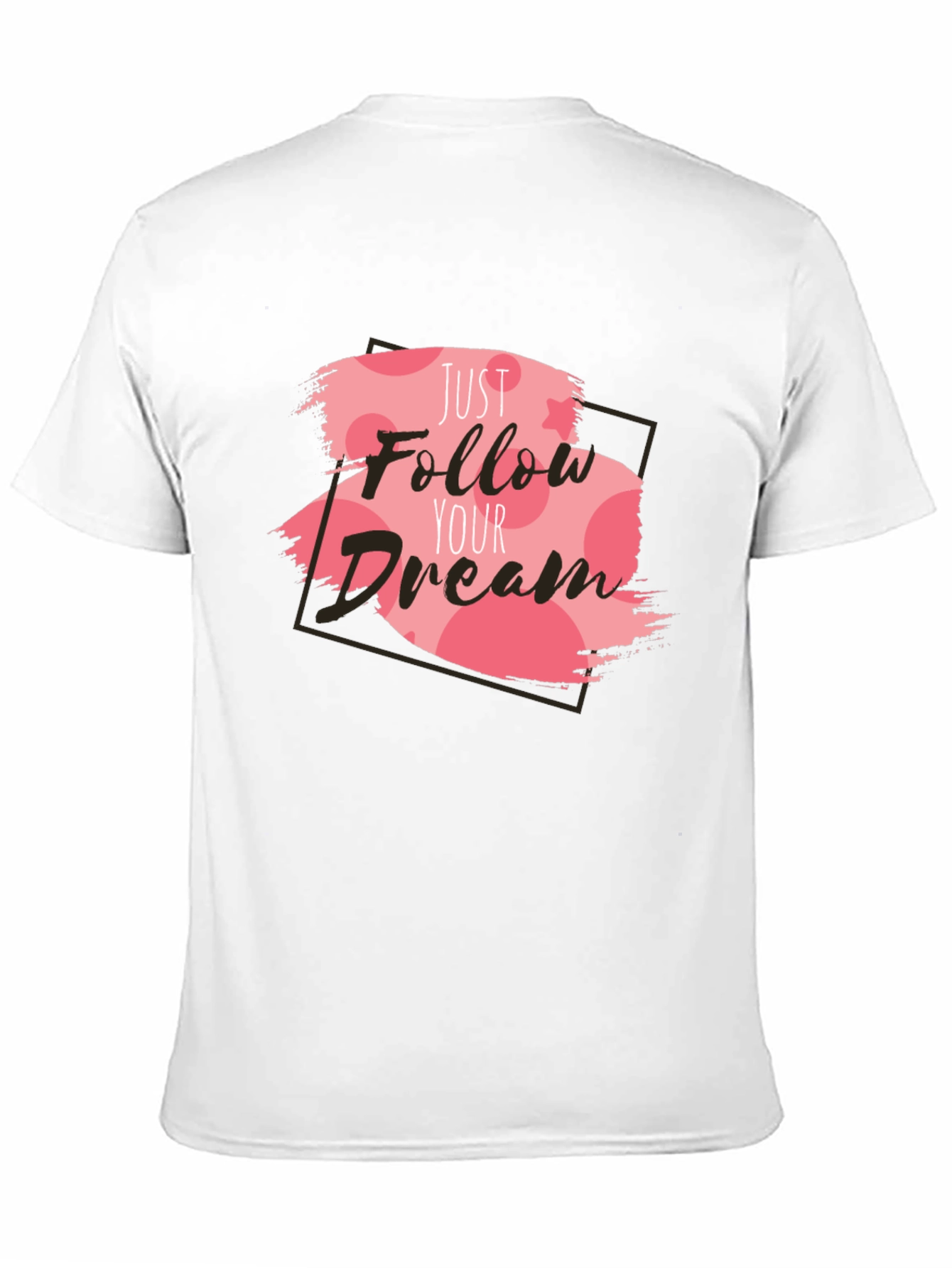 Just Follow Your Dream T-Shirt