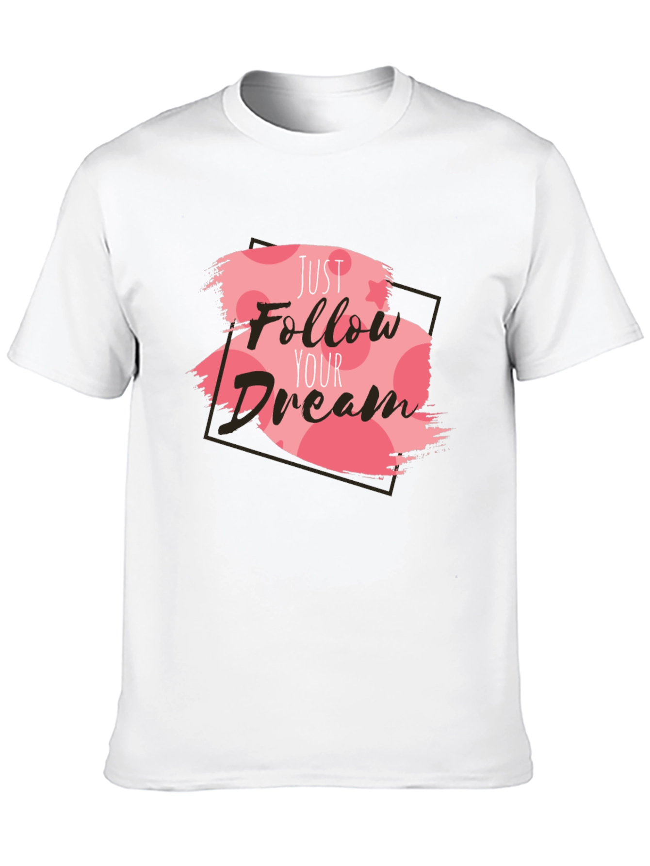 Just Follow Your Dream T-Shirt