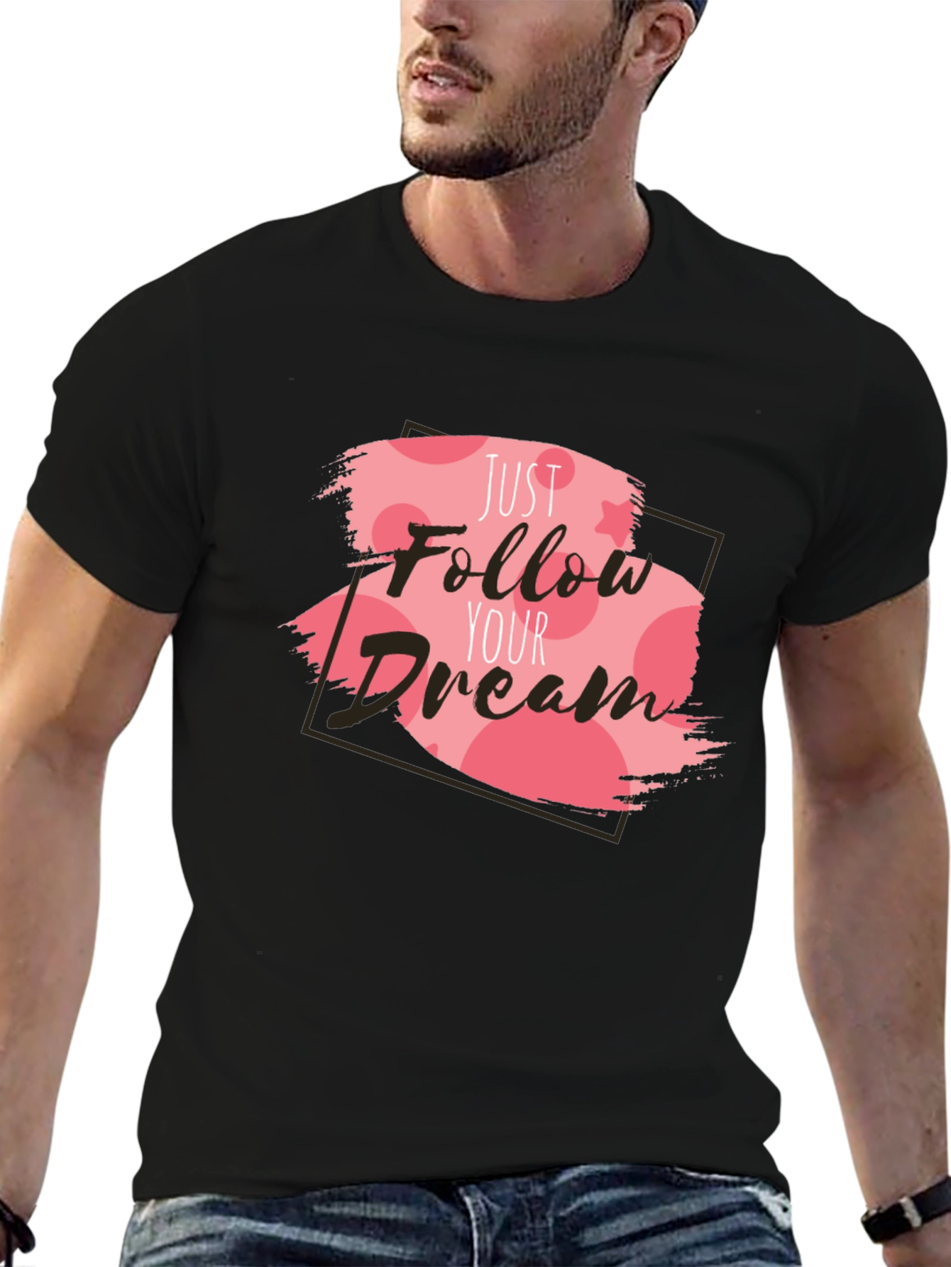 Just Follow Your Dream T-Shirt