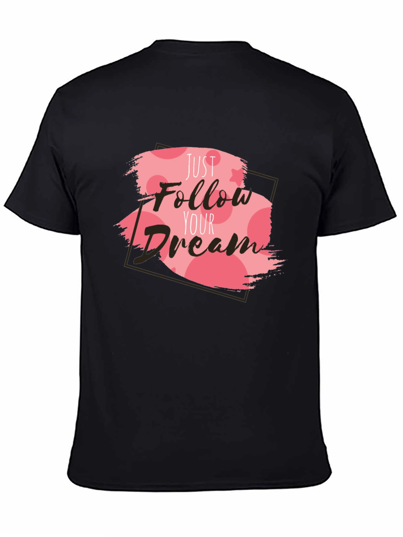Just Follow Your Dream T-Shirt