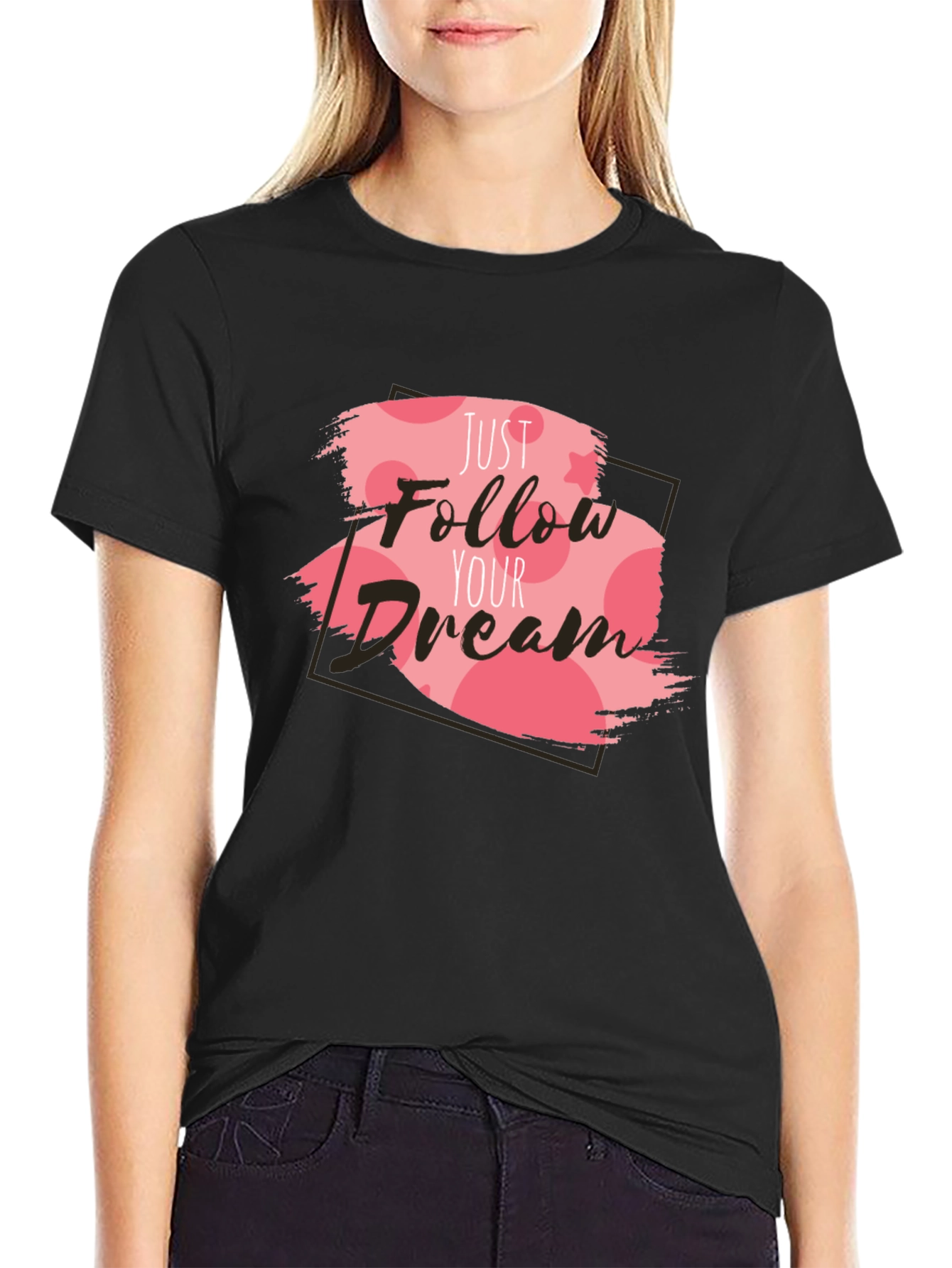 Just Follow Your Dream T-Shirt