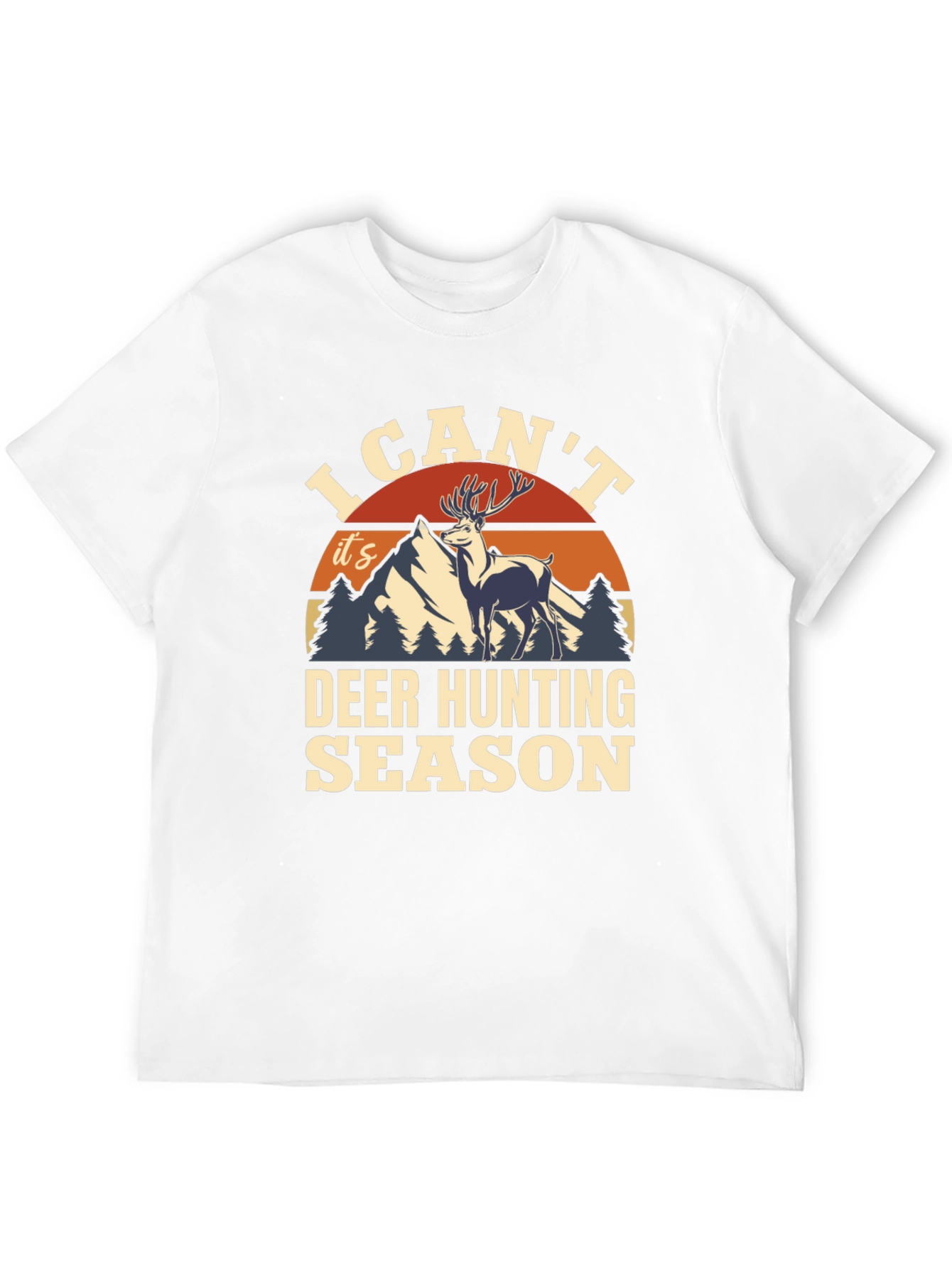 I Cant Deer Hunting Season T-Shirt