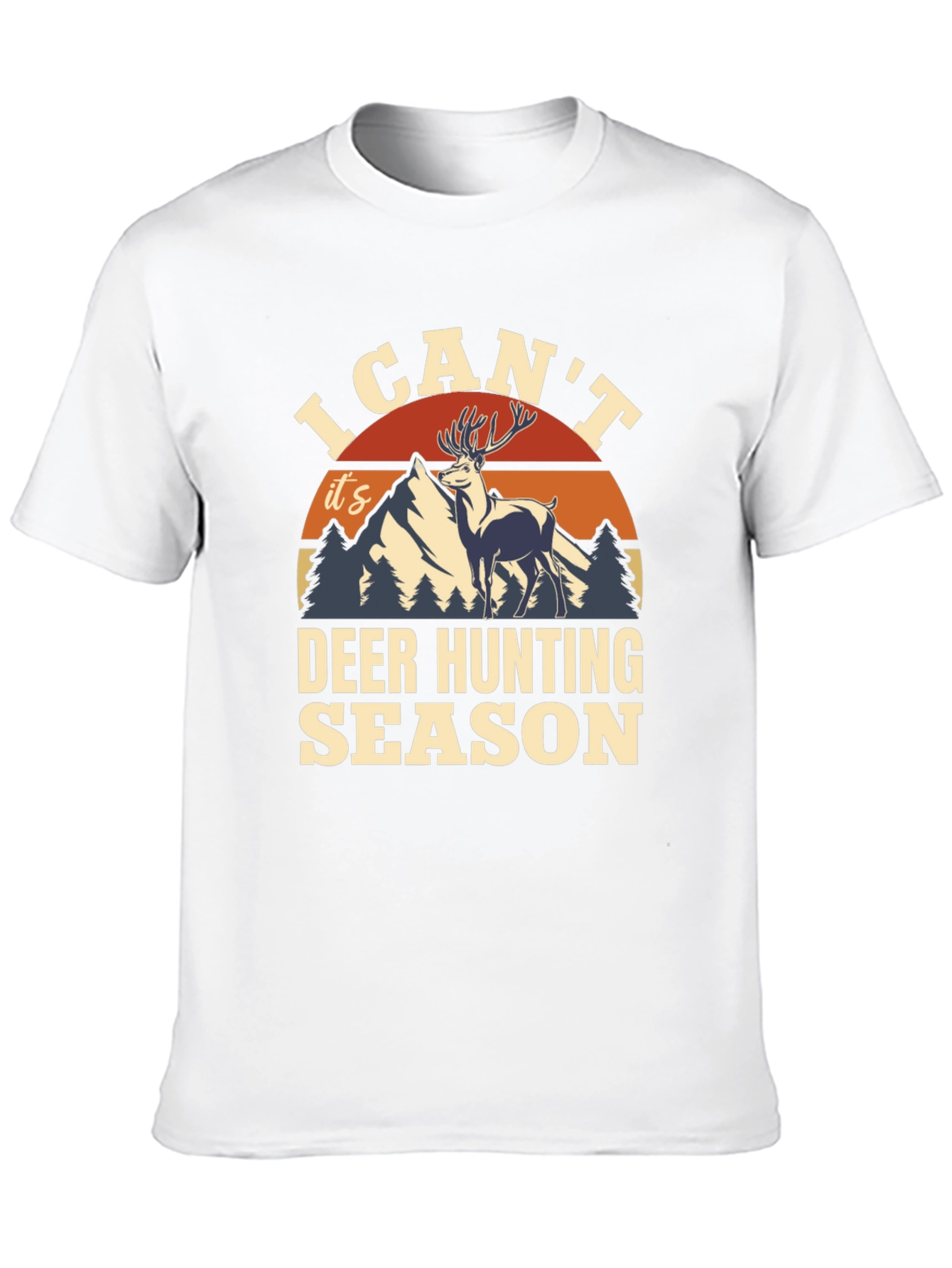 I Cant Deer Hunting Season T-Shirt