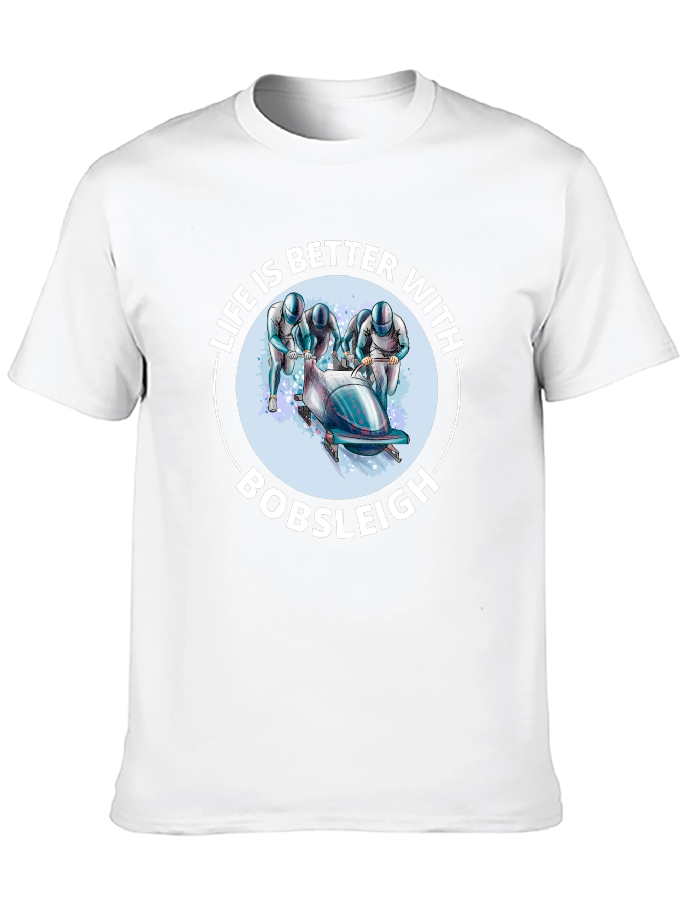 Bobsleigh Fan T-Shirt - Life is Better With Bobsleigh
