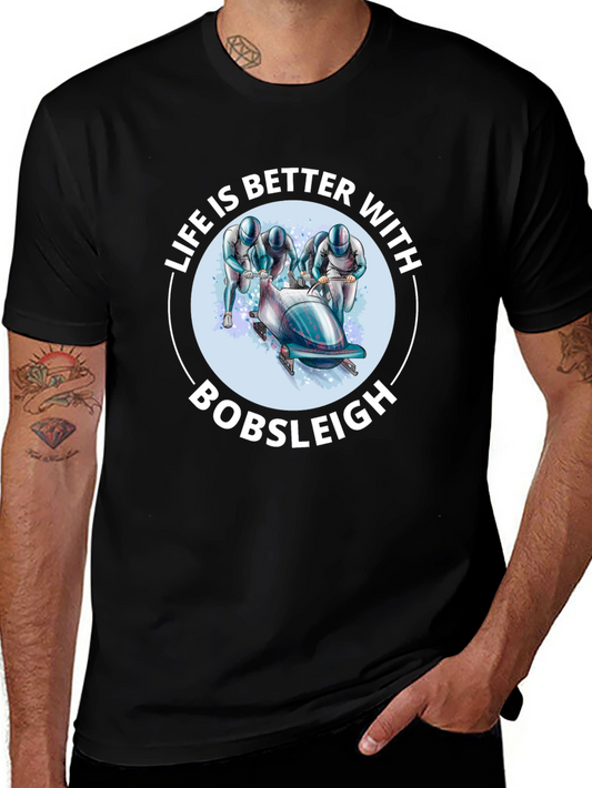 Bobsleigh Fan T-Shirt - Life is Better With Bobsleigh