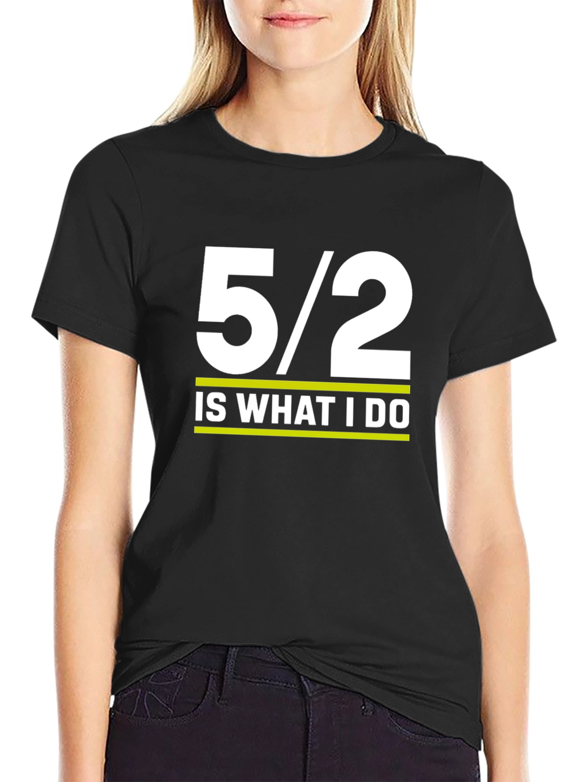 5/2 Is What I Do Graphic Tee