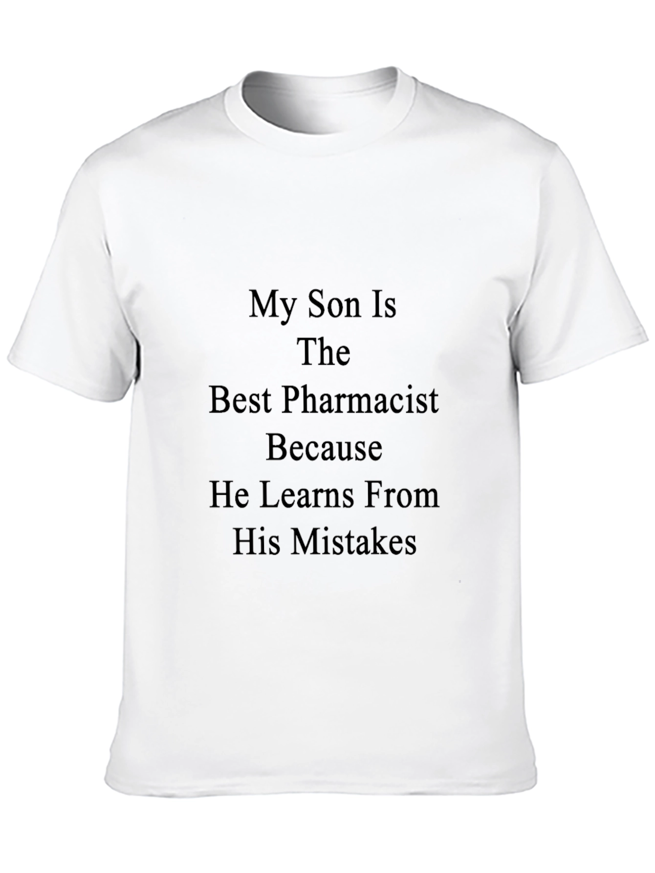 My Son the Best Pharmacist Black T-Shirt