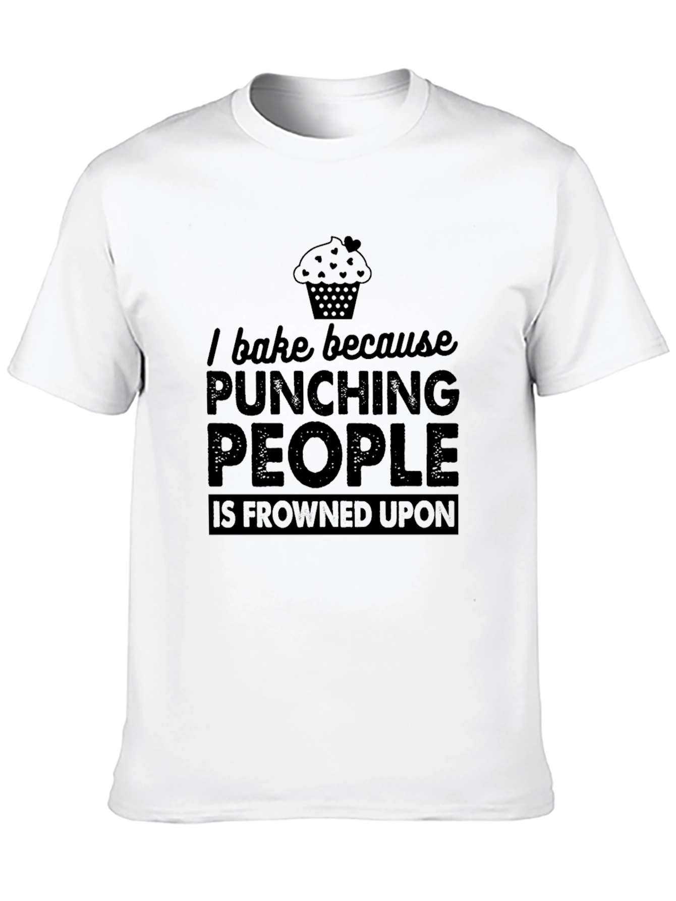 Baking Humor T-Shirt - Punching People Frowned Upon